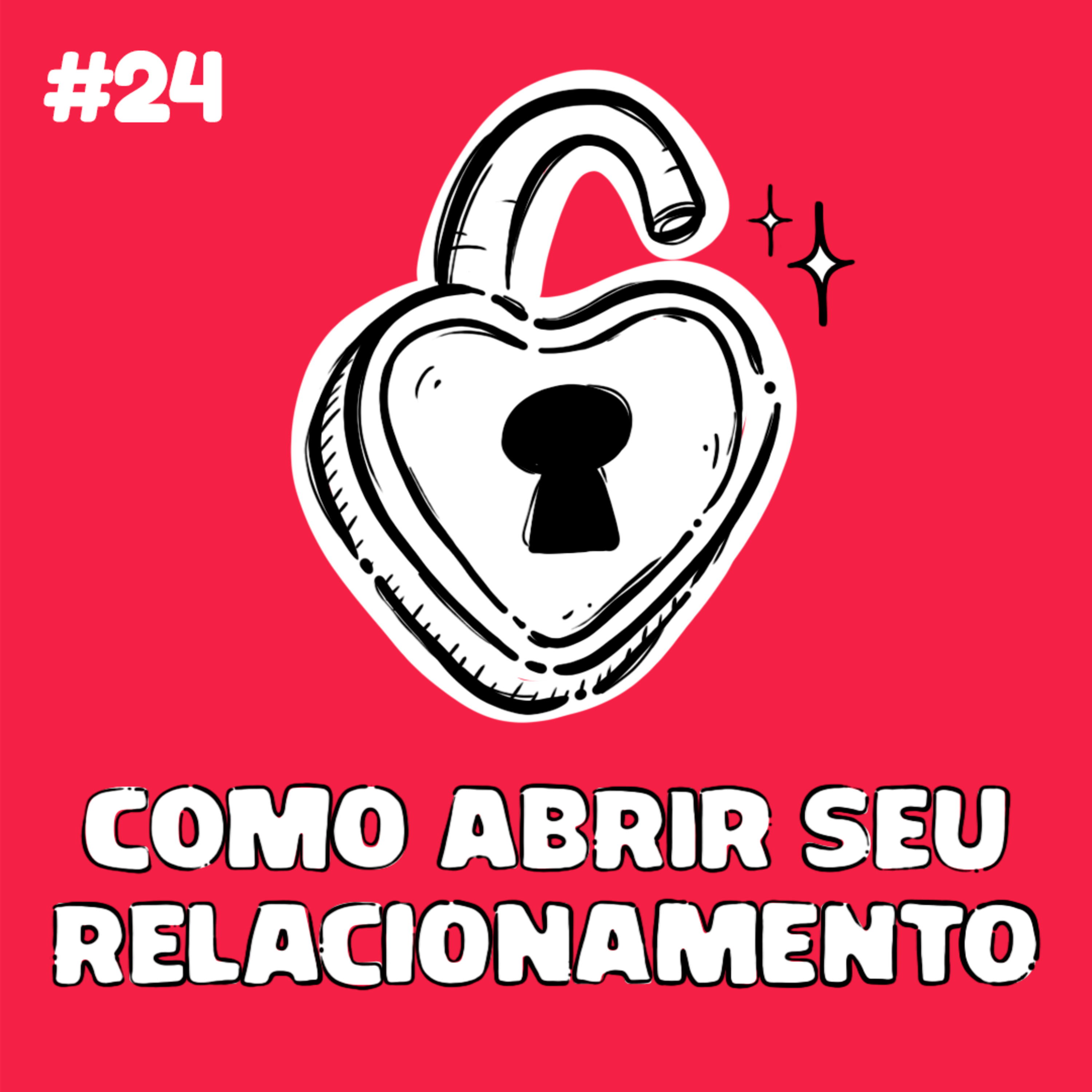 #24 Como abrir seu relacionamento episode artwork