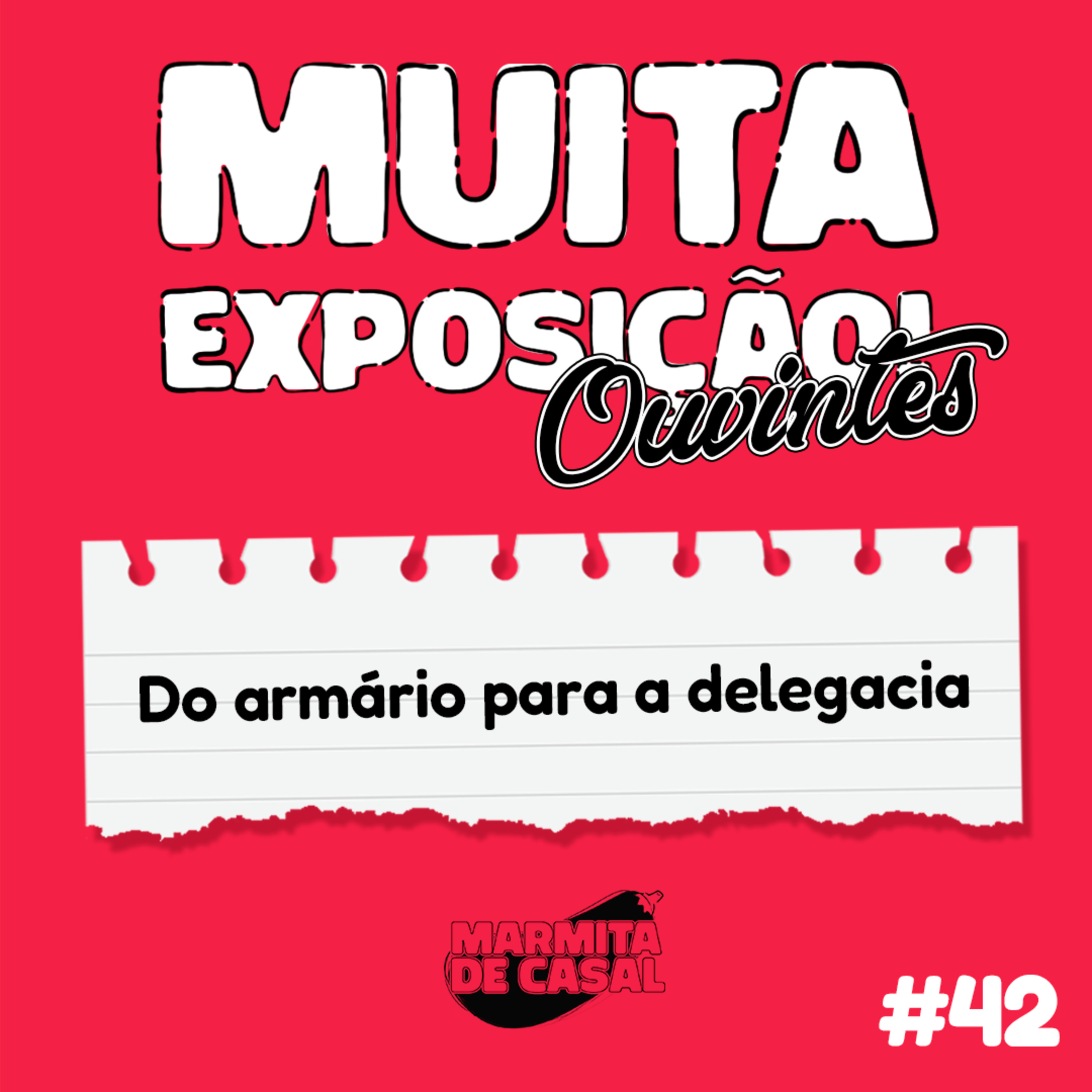 #42 Do armário para a delegacia episode artwork