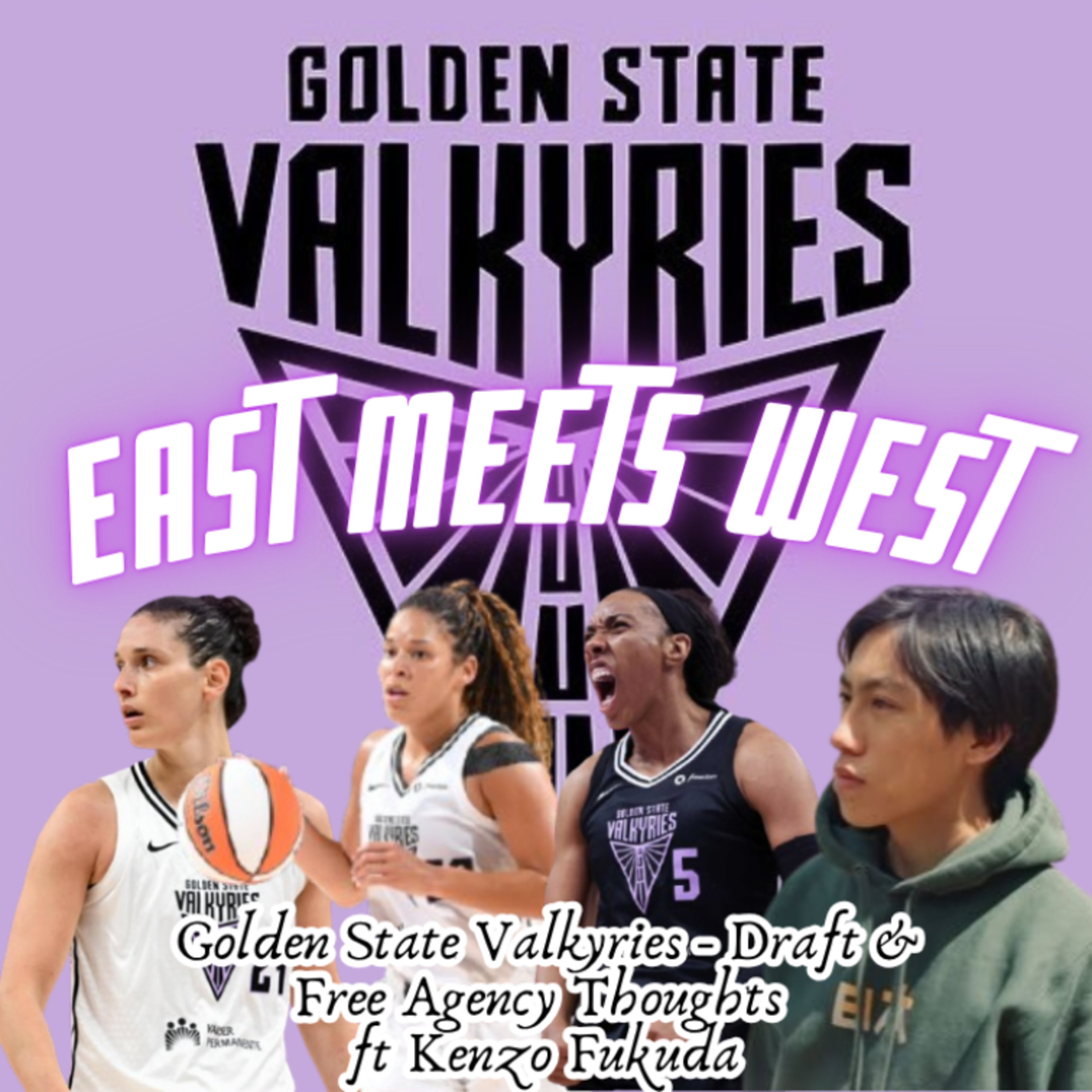 Golden State Valkyries - Draft & Free Agency Thoughts ft Kenzo Fukuda episode artwork