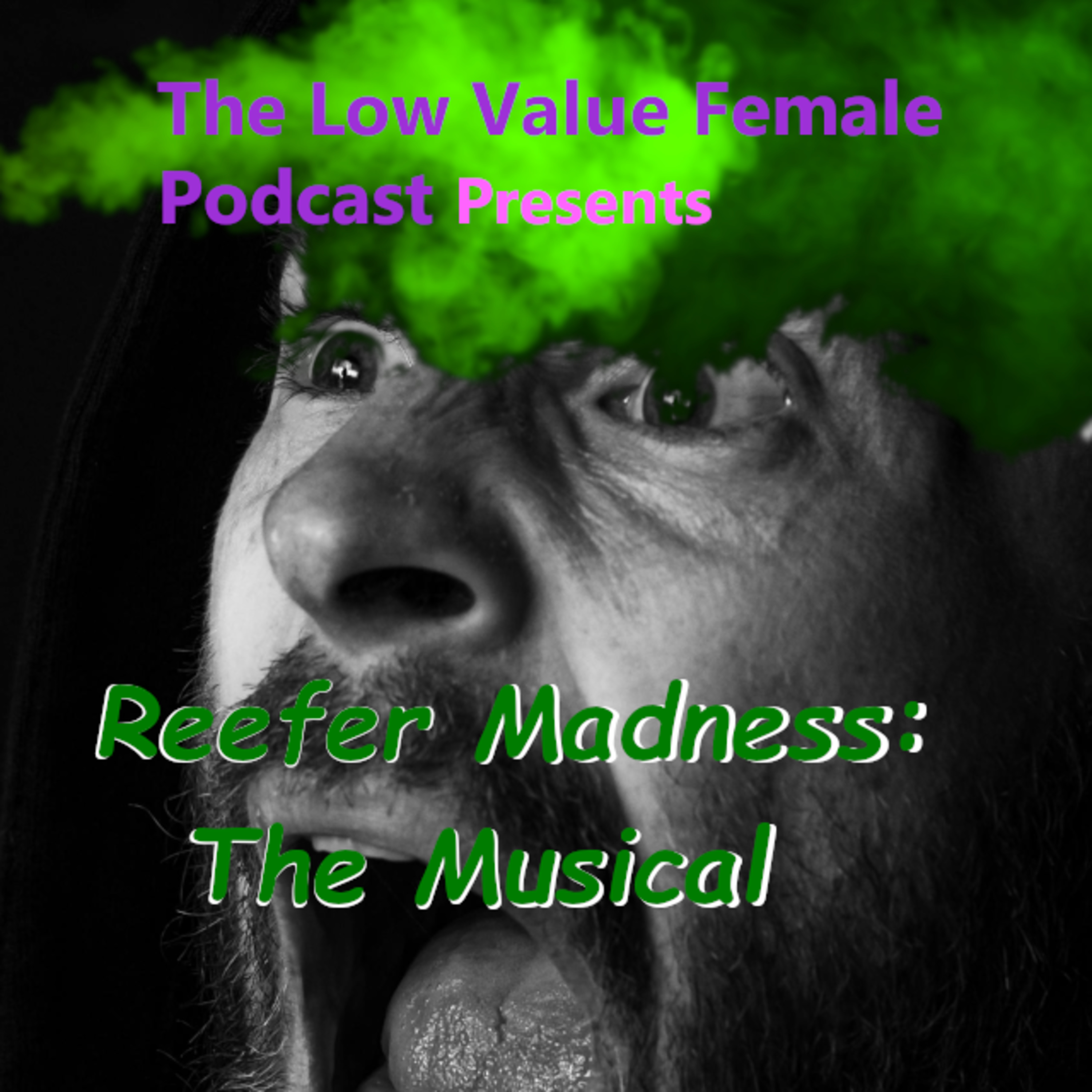 The Low Value Females presents: Reefer Madness Pt 2 episode artwork