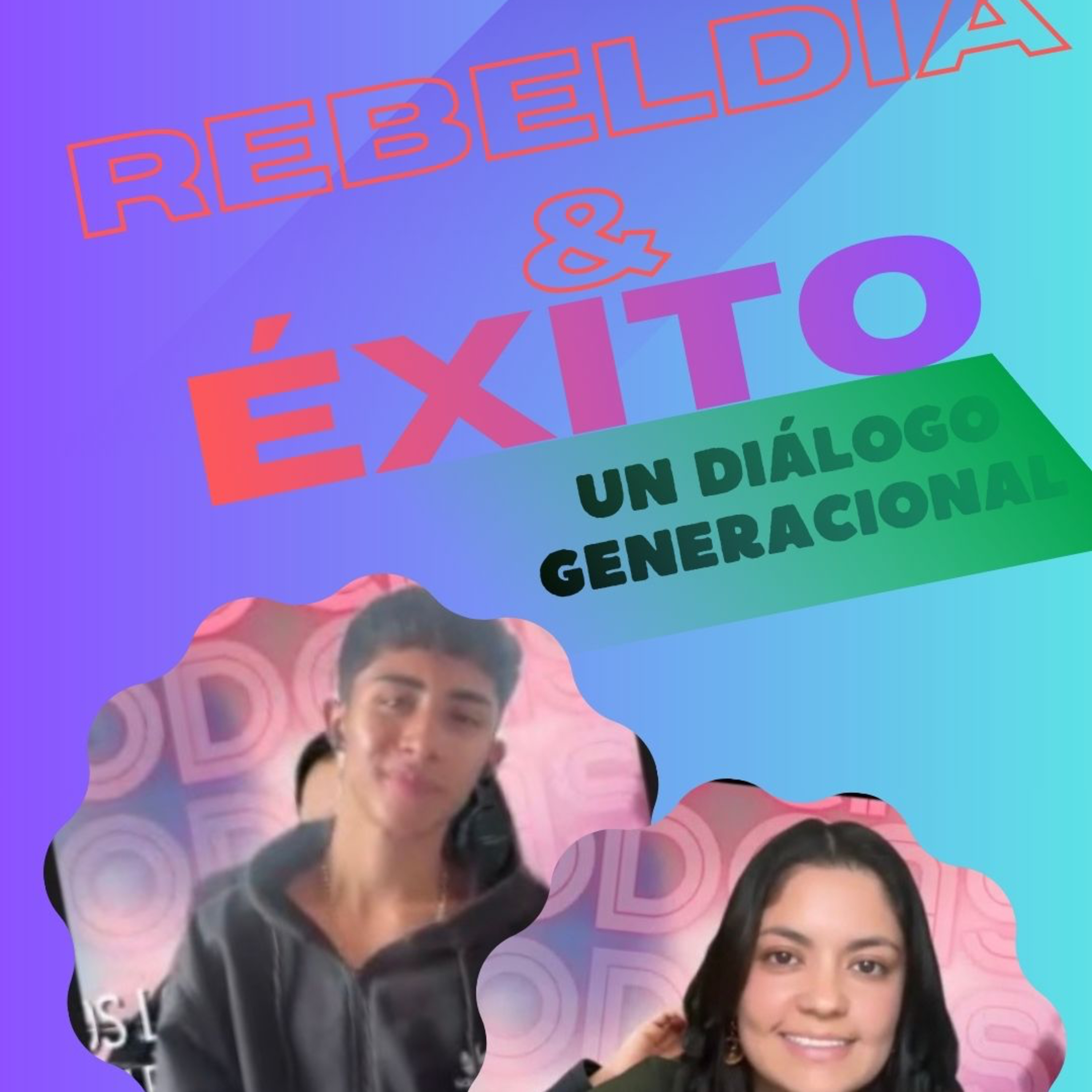 5- Rebeldía, Éxito y Dos Generaciones: Un Diálogo Sin Filtros episode artwork
