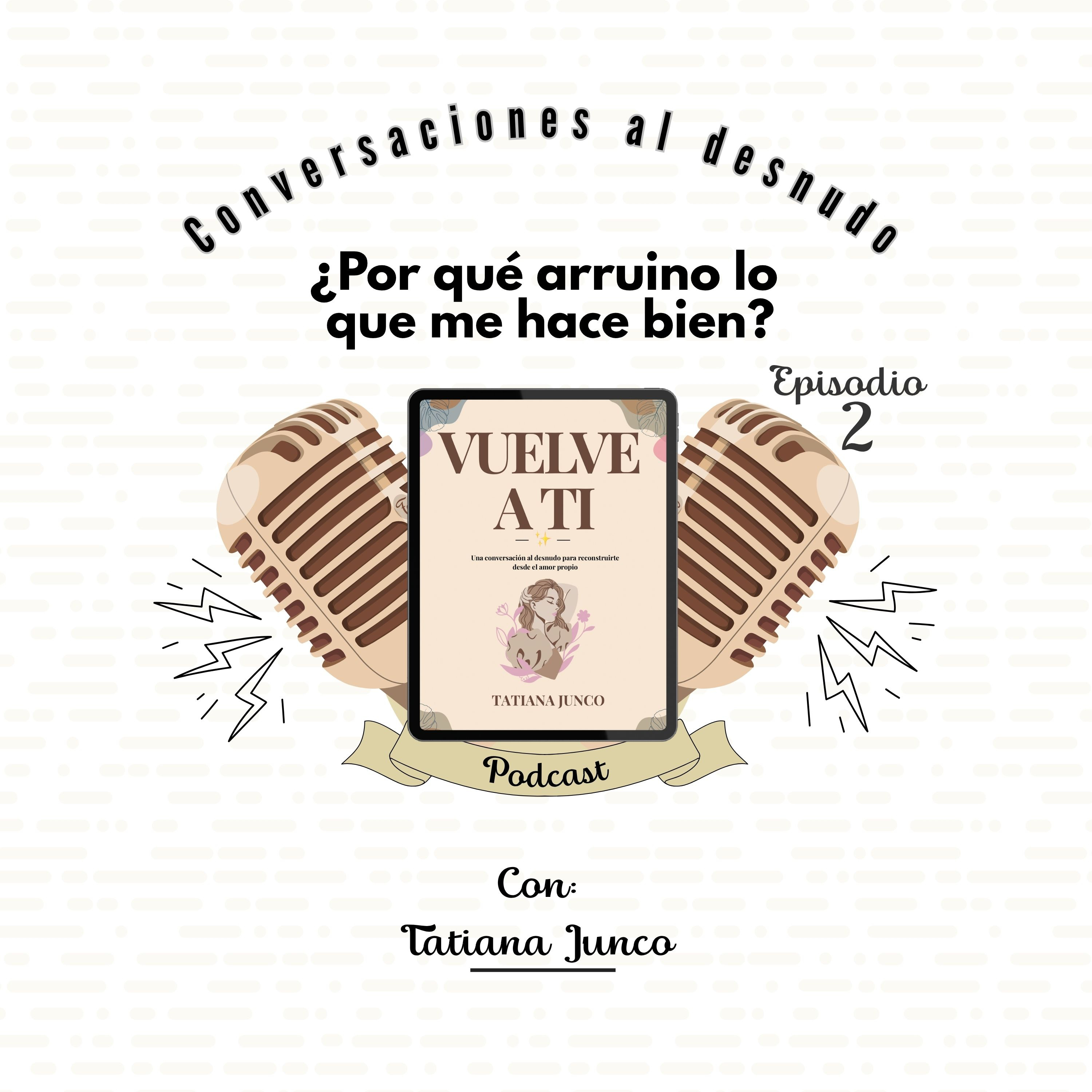 2- ¿Por qué arruino lo que me hace bien? episode artwork