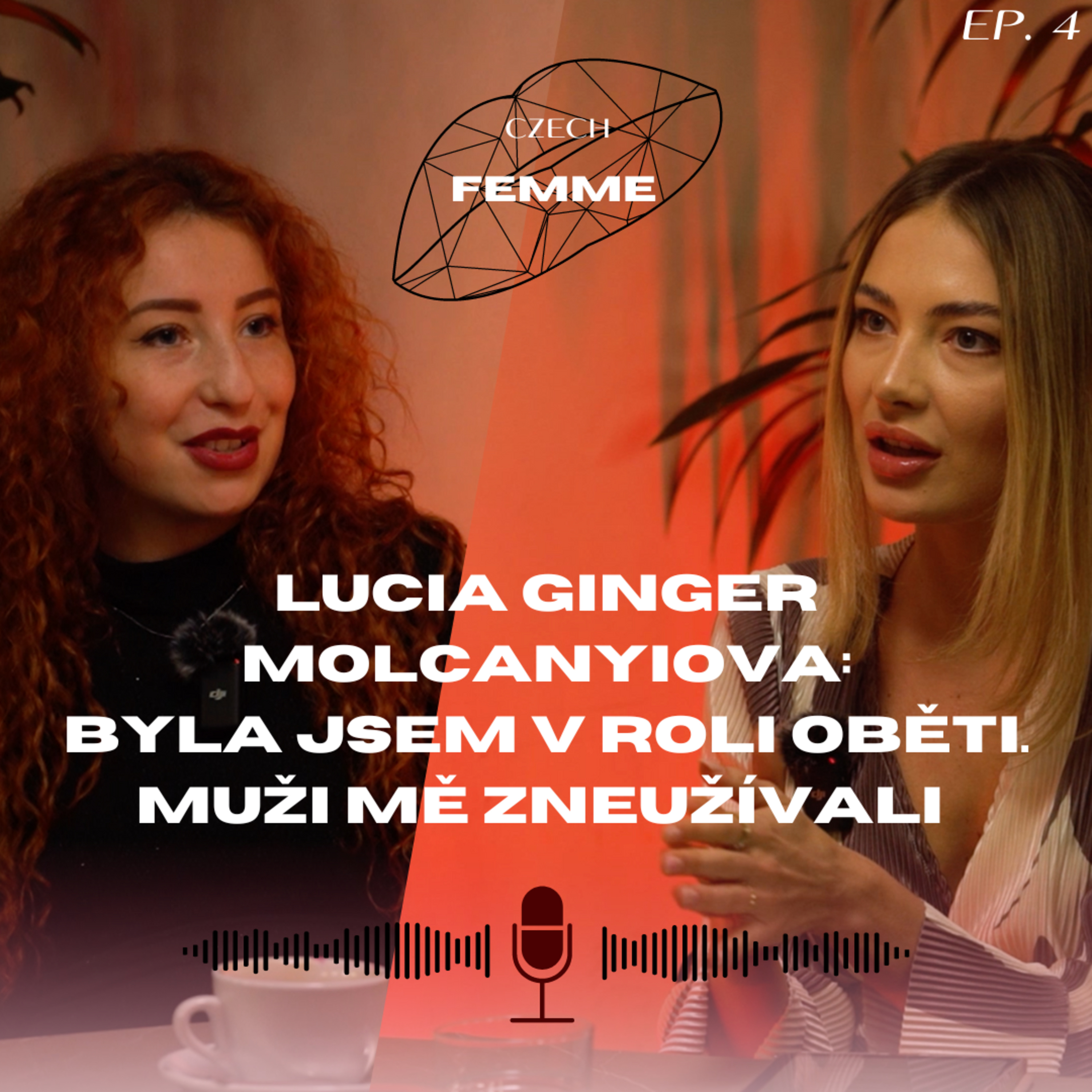 #4: Lucia Ginger Molcanyiova - Byla jsem v roli oběti. Muži mě zneužívali episode artwork