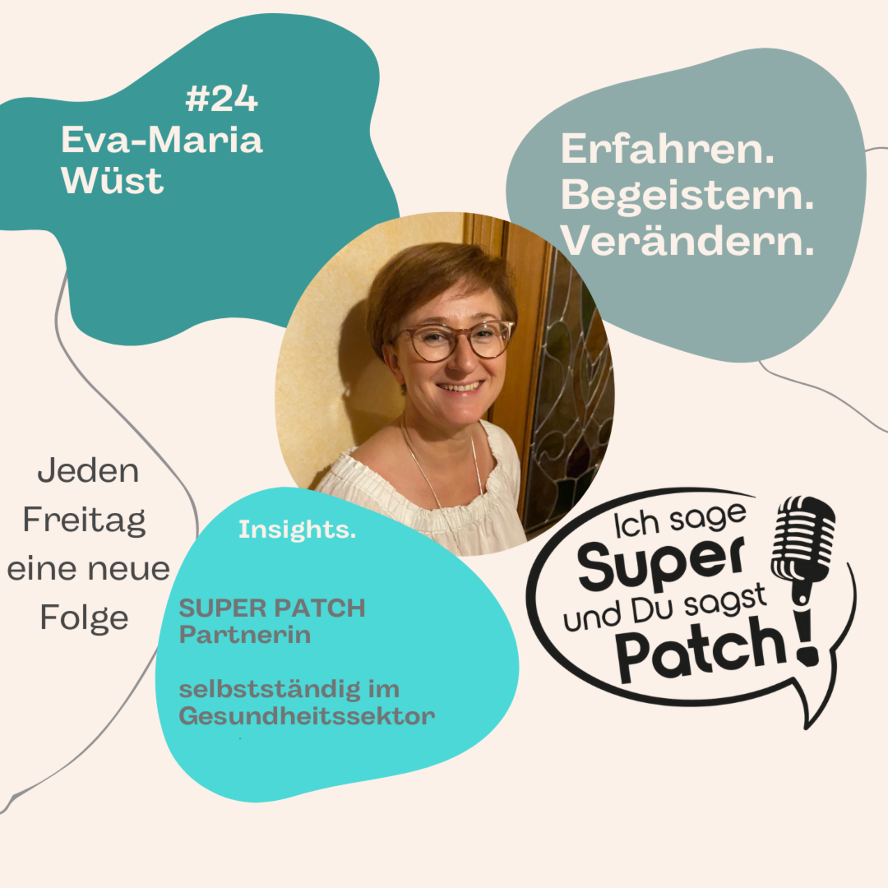 #24 Ich sage SUPER - Du sagst PATCH mit Eva-Maria Wüst episode artwork
