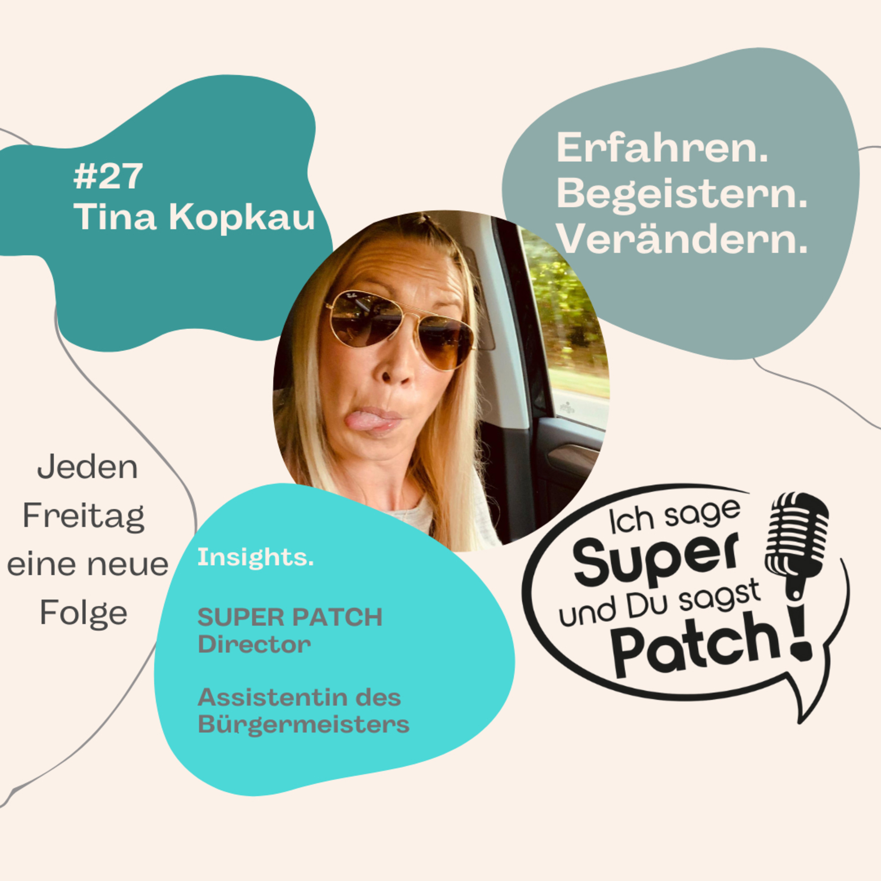 #27 Ich sage SUPER - Du sagst PATCH Tina Kopkau (Director SP) episode artwork
