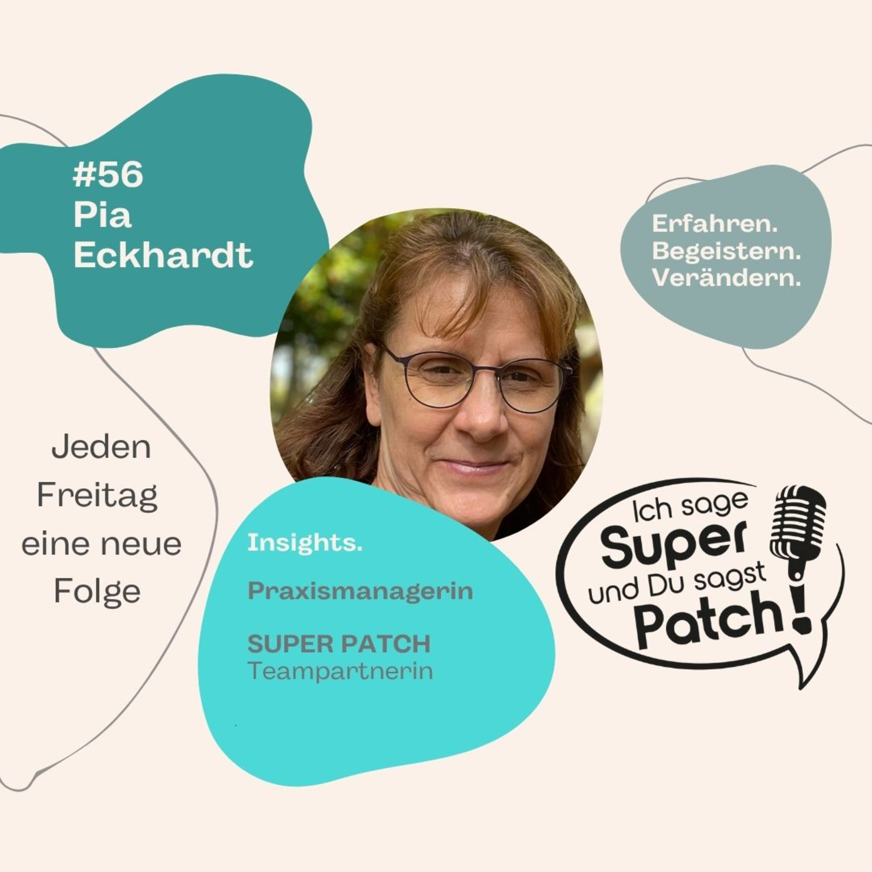 #56 mit Pia Eckhardt (Praxismanagerin / SUPER PATCH Teampartnerin) episode artwork