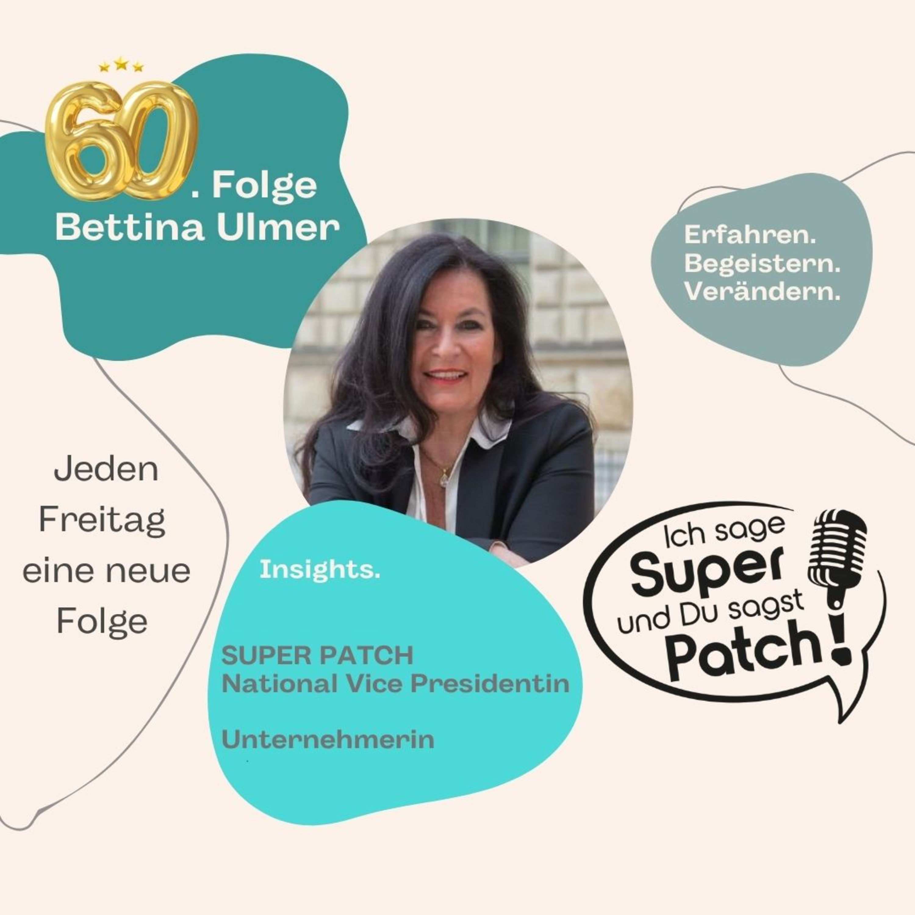 #60 mit Bettina Ulmer (National Vice President bei SUPER PATCH, Unternehmerin) episode artwork