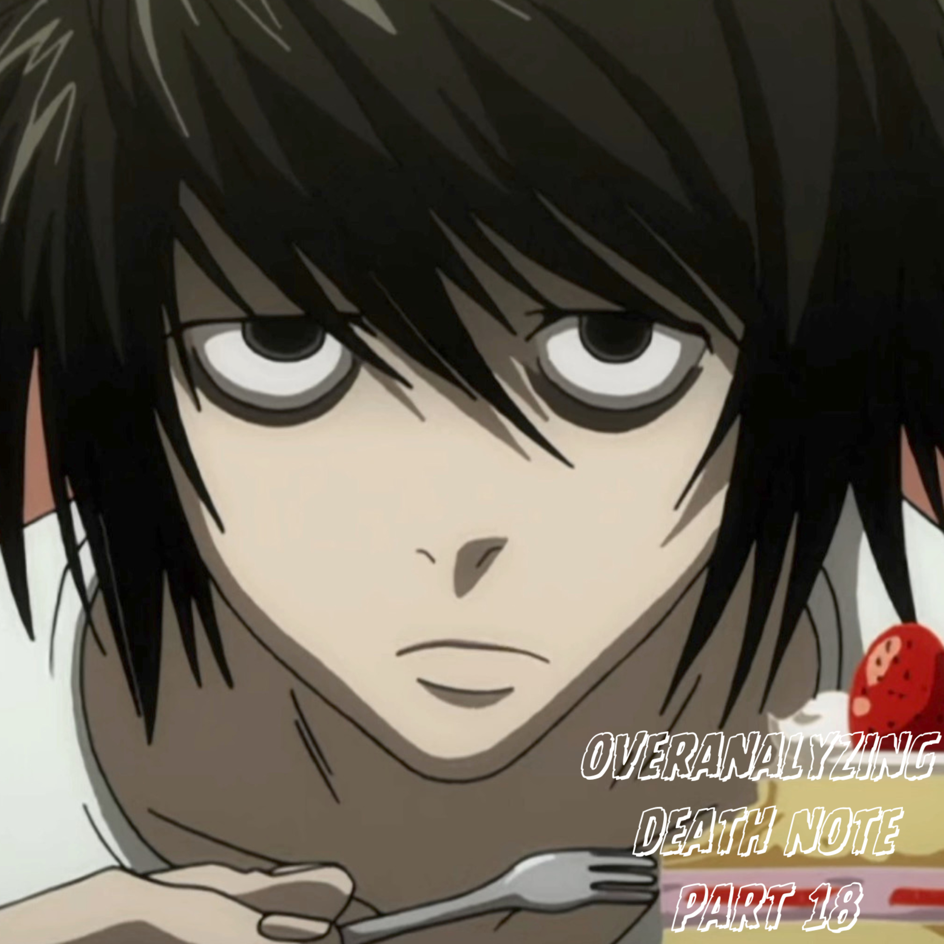 overanalyzing death note | pt. 18 episode artwork