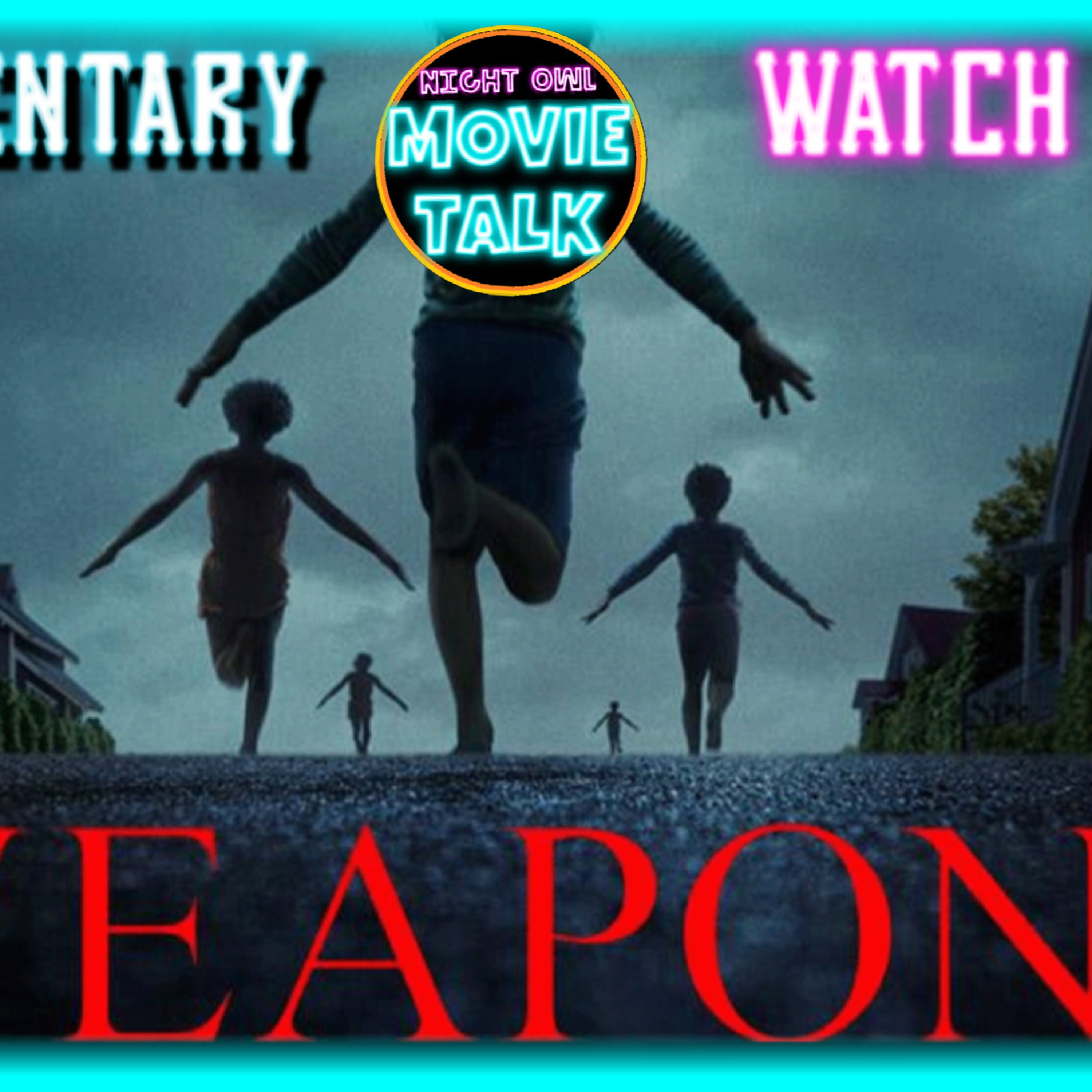 WEAPONS (2025) Commentary & Analysis Watch Party