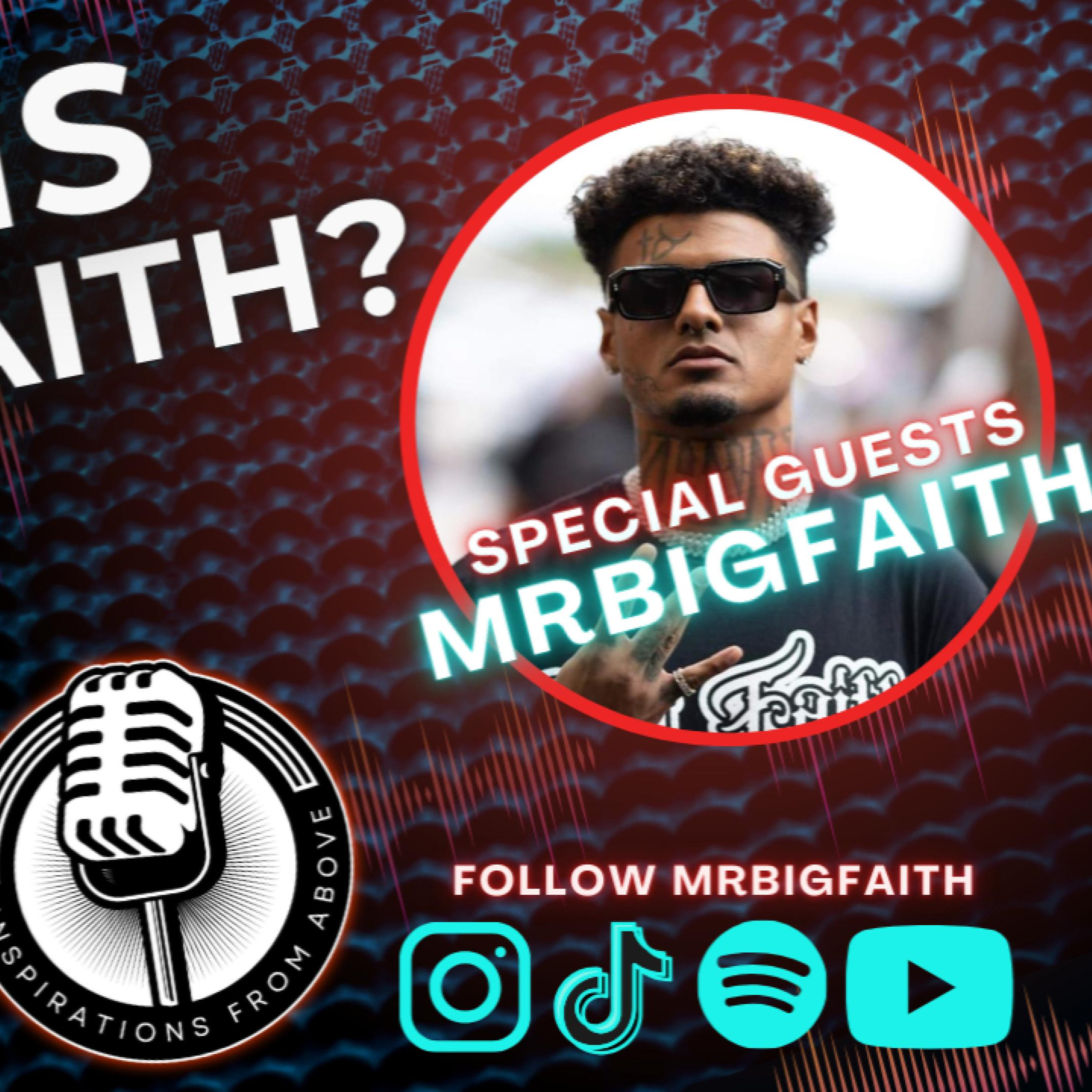 INSPIRATIONS FROM ABOVE PODCAST EP#16 WHO IS MRBIGFAITH??? episode artwork