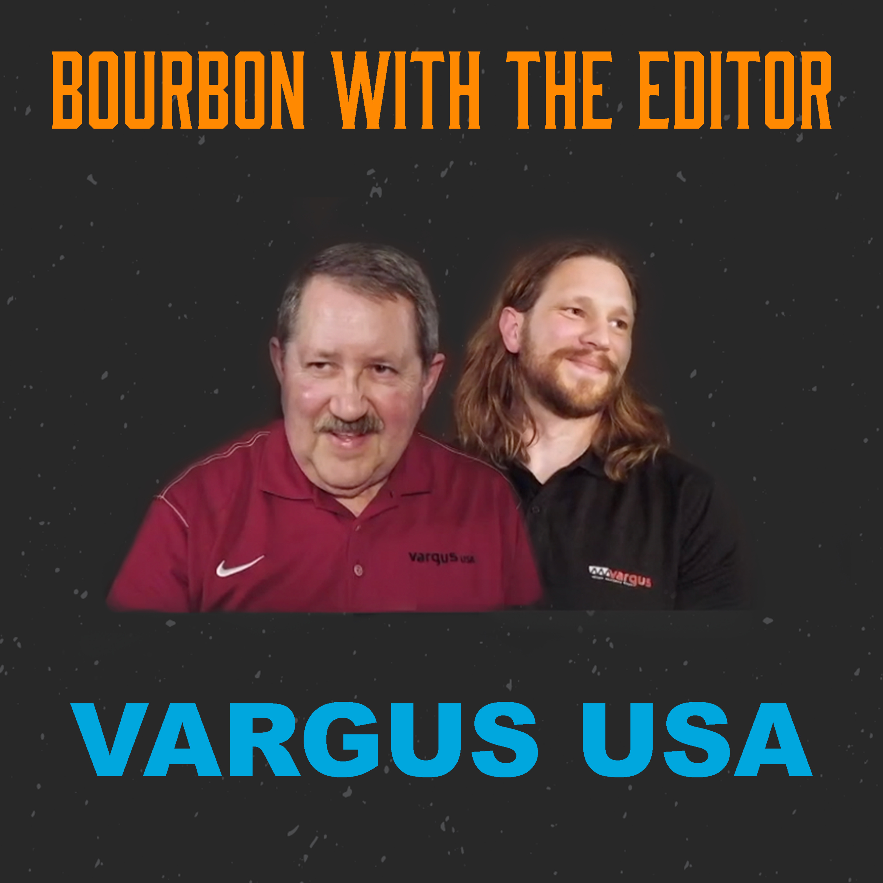 Uncorking Innovation: Vargus USA Showcases New Tools on Bourbon With The Editor™ episode artwork