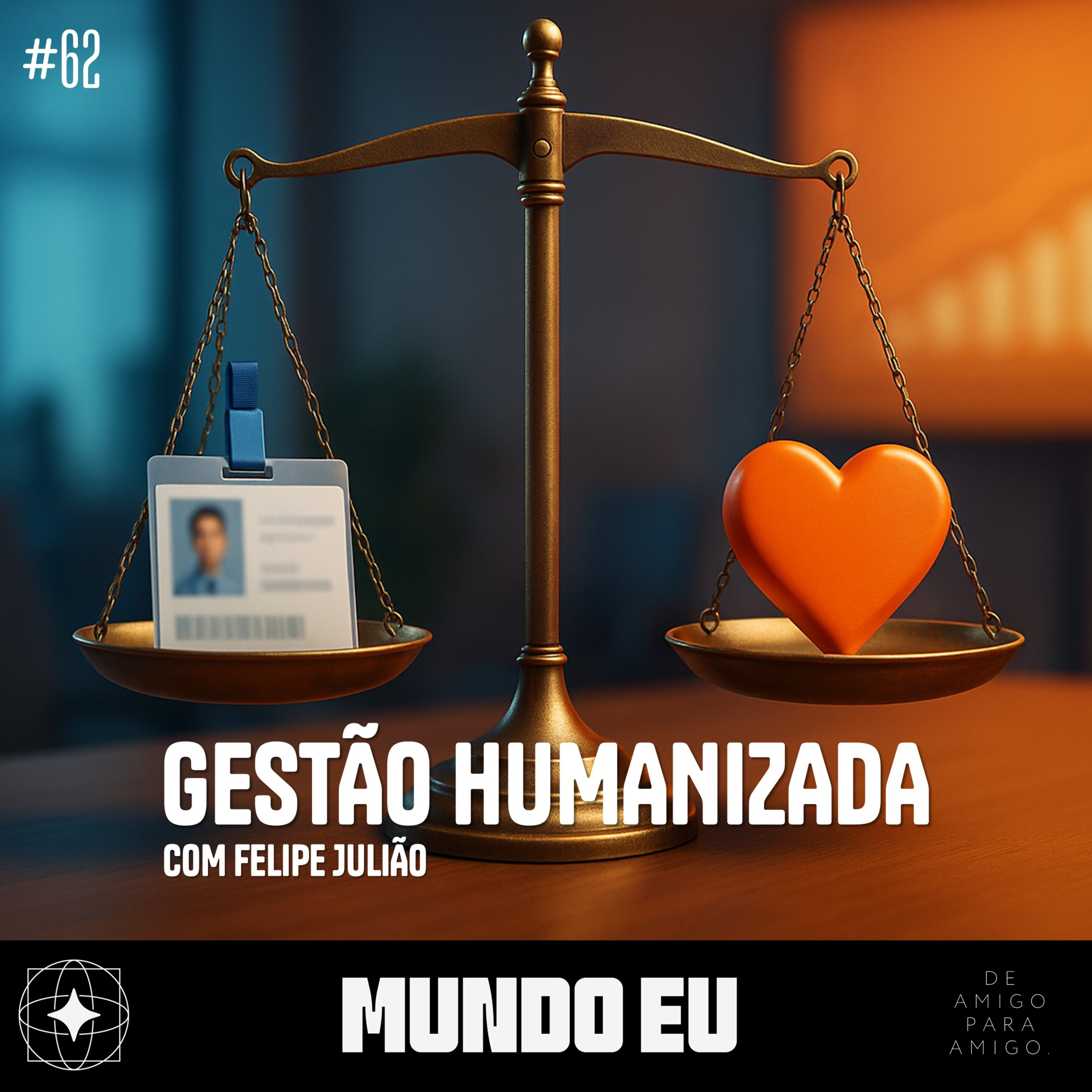Mundo Eu | #62 Gestão Humanizada com Felipe Julião episode artwork