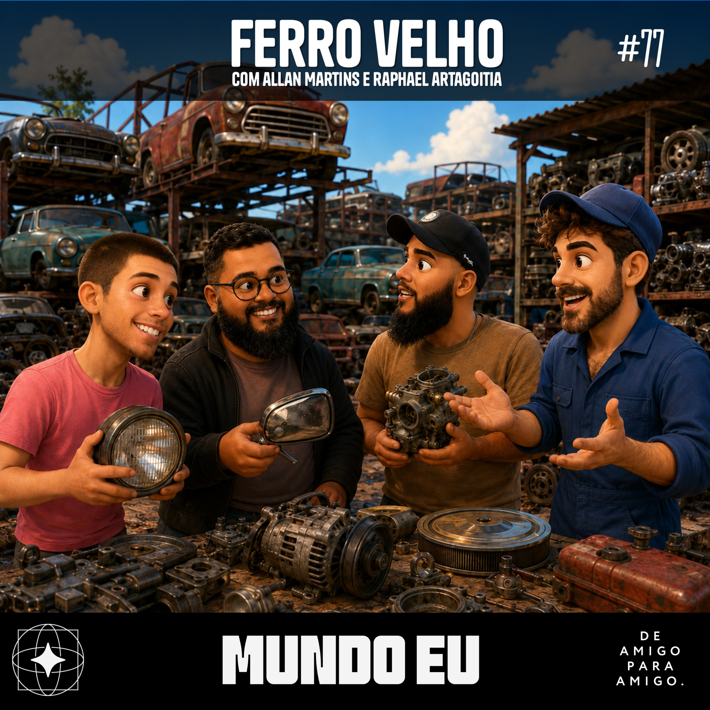 Mundo Eu | #77 Ferro velho com Allan Martins e Raphael Artagoitia episode artwork