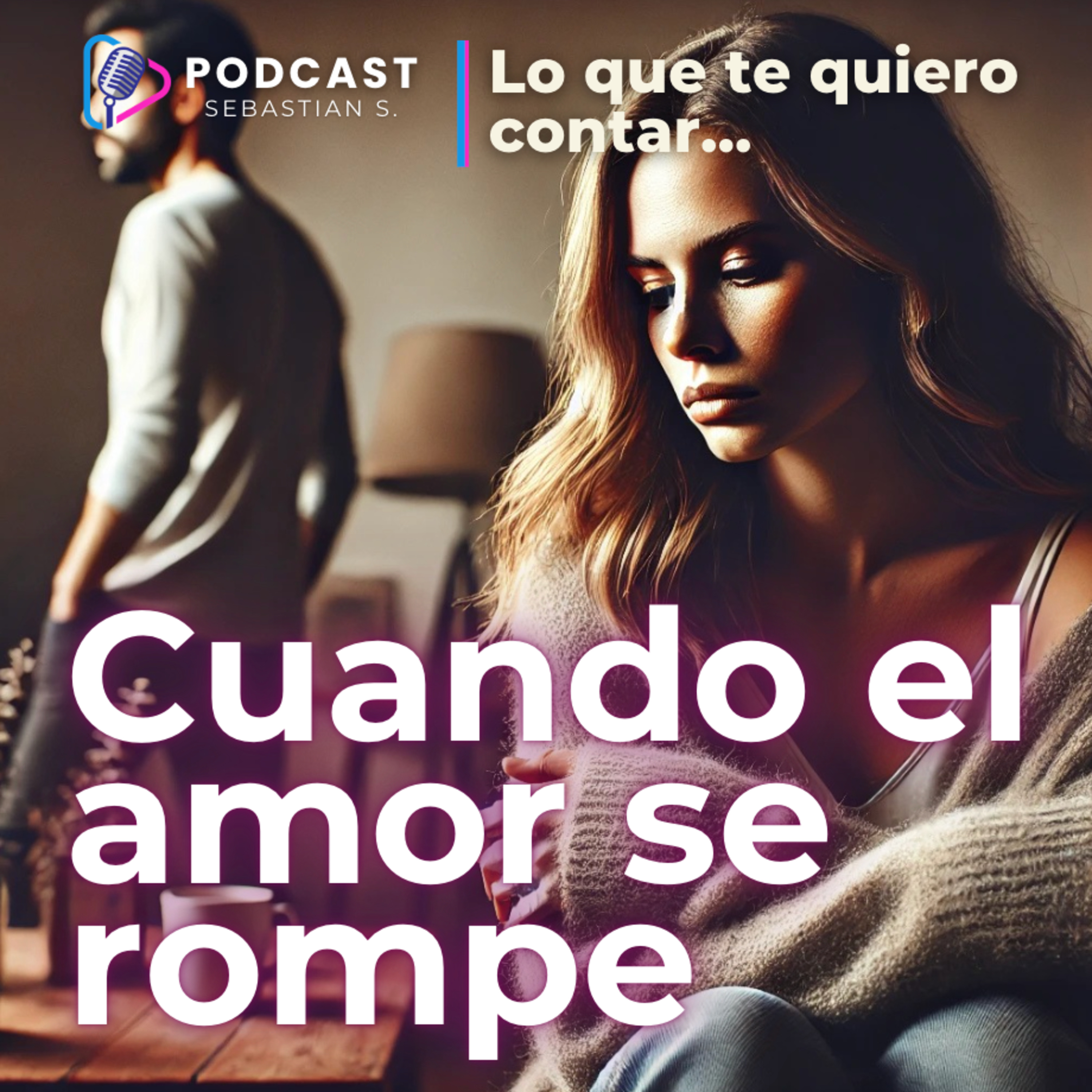 💔 CUANDO EL AMOR SE ROMPE: Cómo Superar una Ruptura y Seguir Adelante episode artwork