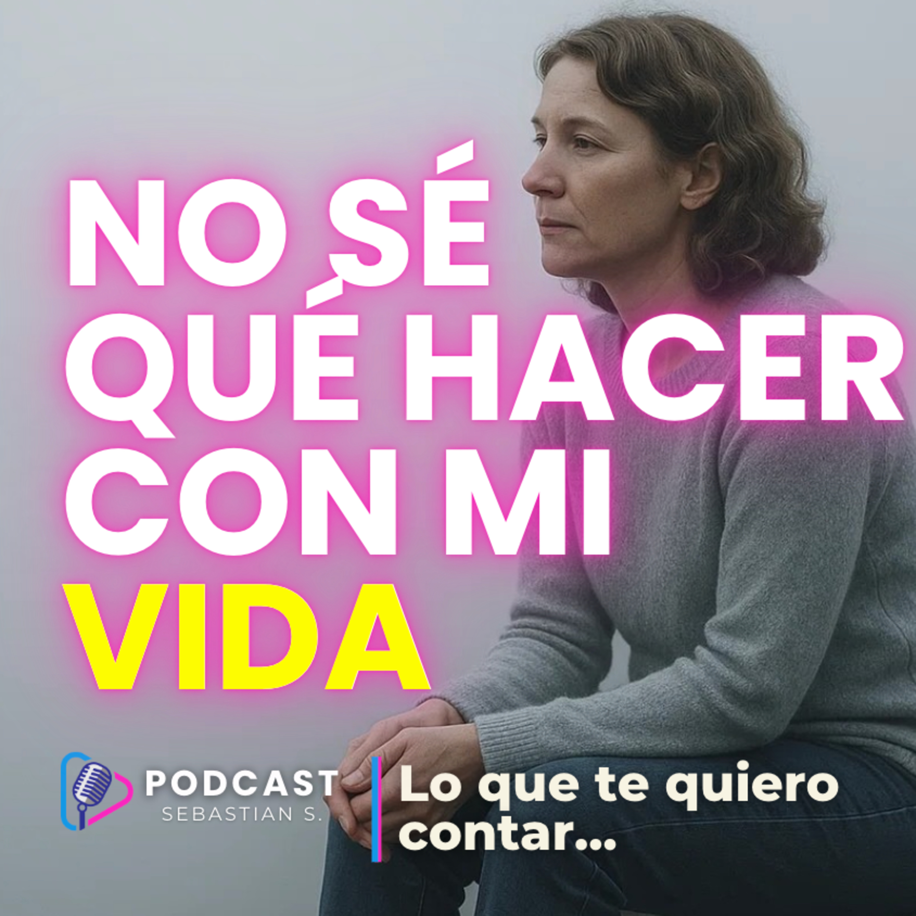 No sé qué hacer con mi vida | Cuando estar perdido también es parte del camino episode artwork