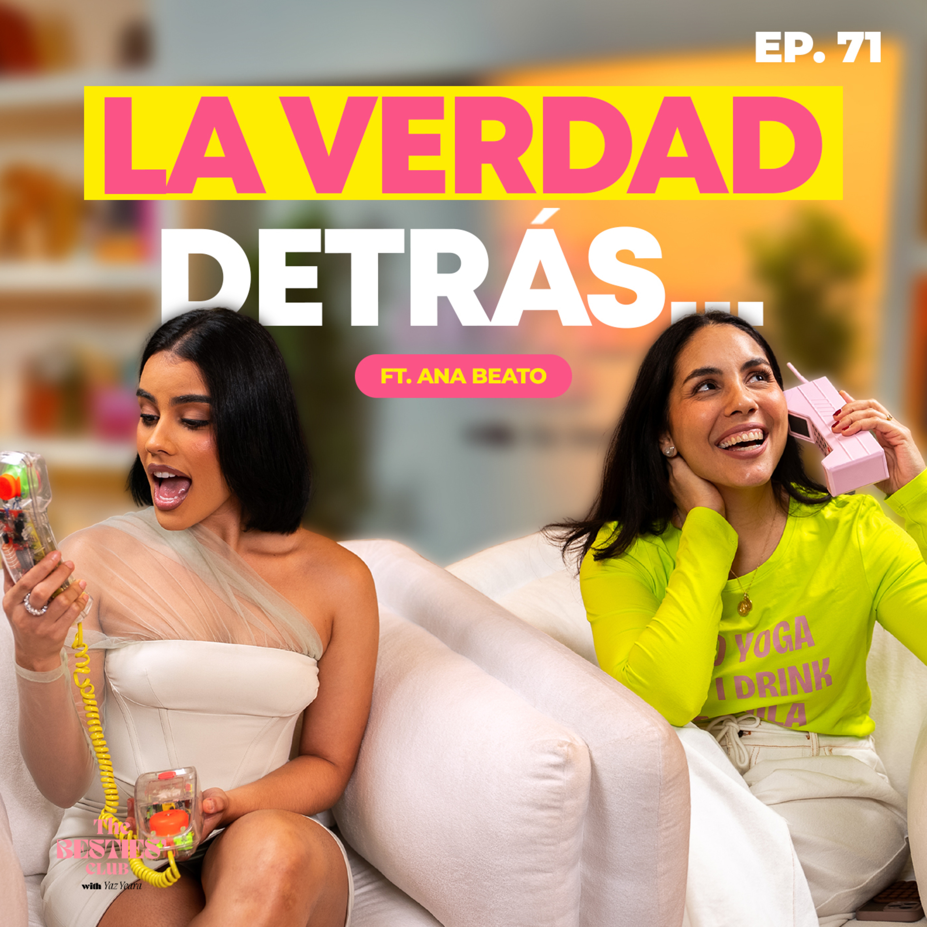 La Historia Que Nunca Contó… Hasta Hoy ft. Ana Beato | EP. 71