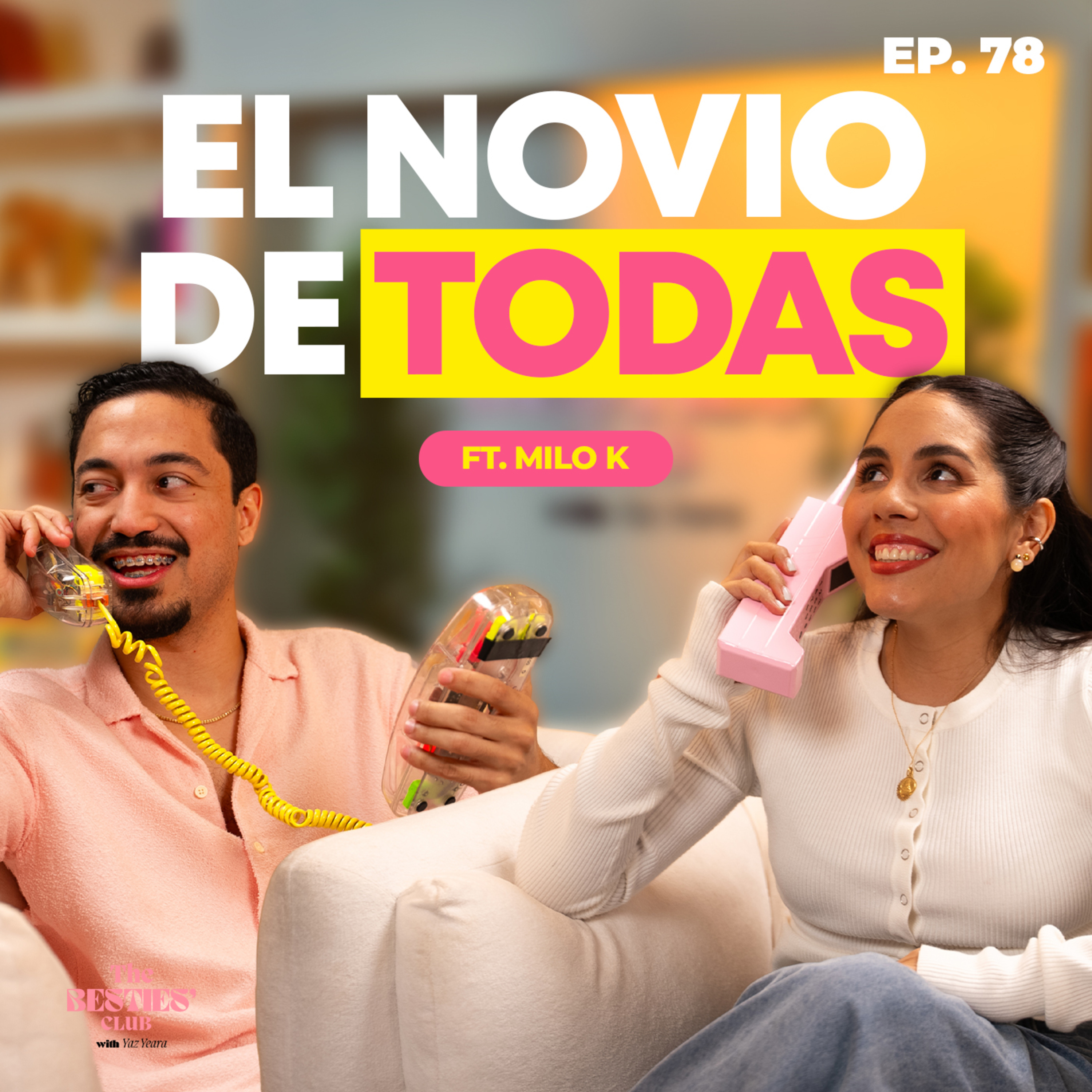 El novio de todas Ft. Milo K | Ep. 78