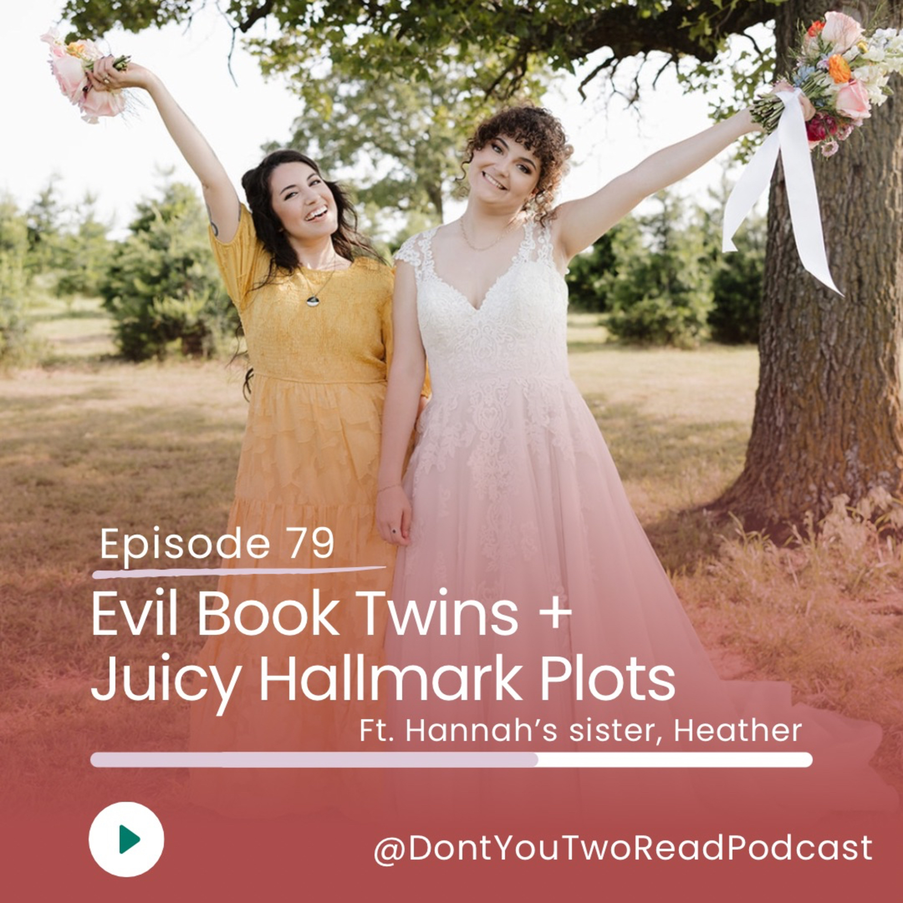 Ep 79: Evil Book Twins + Juicy Hallmark Plots episode artwork