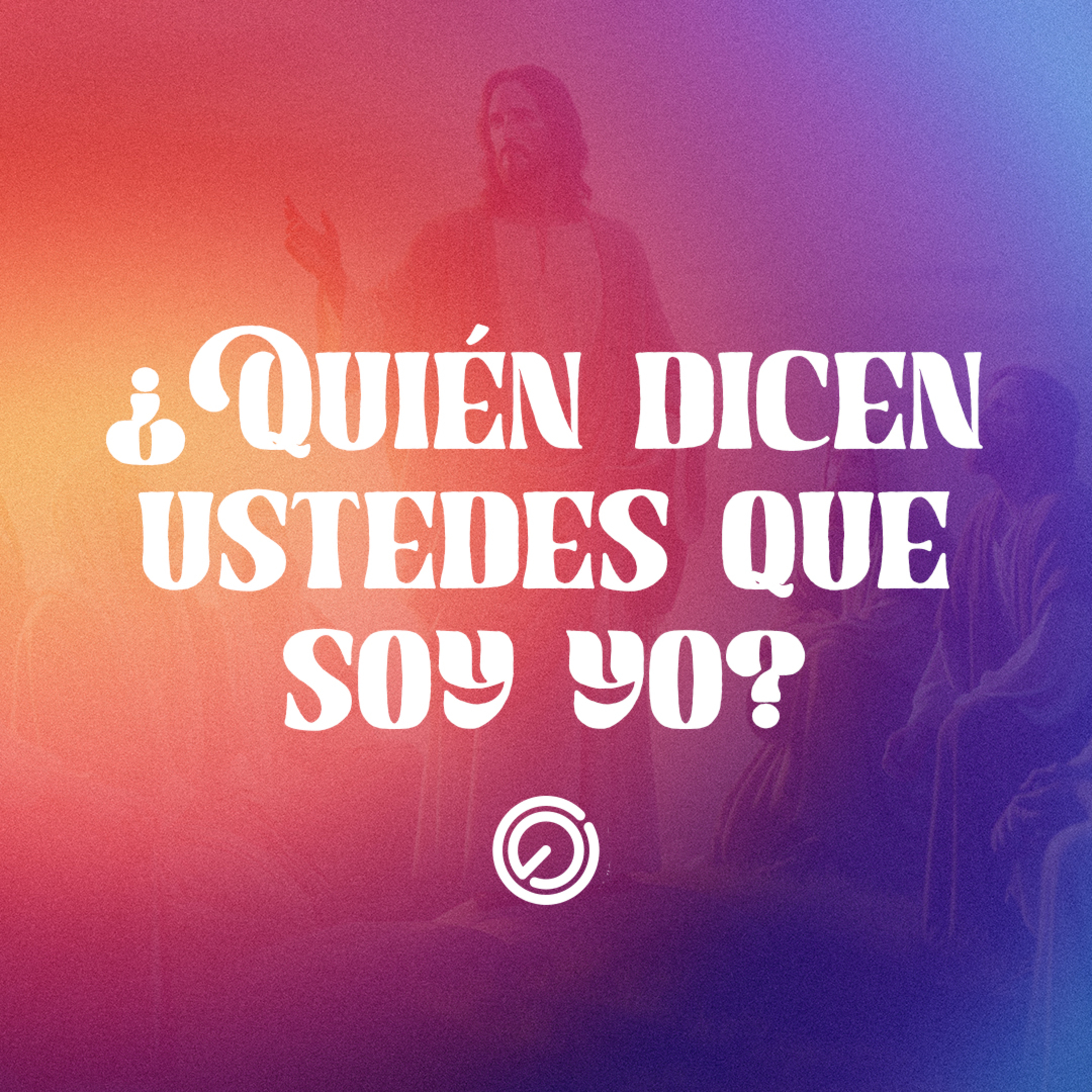 ¿Ustedes quién dicen que soy yo? | Mateo 16:13-18 | Ps. Ernie Aguirre episode artwork