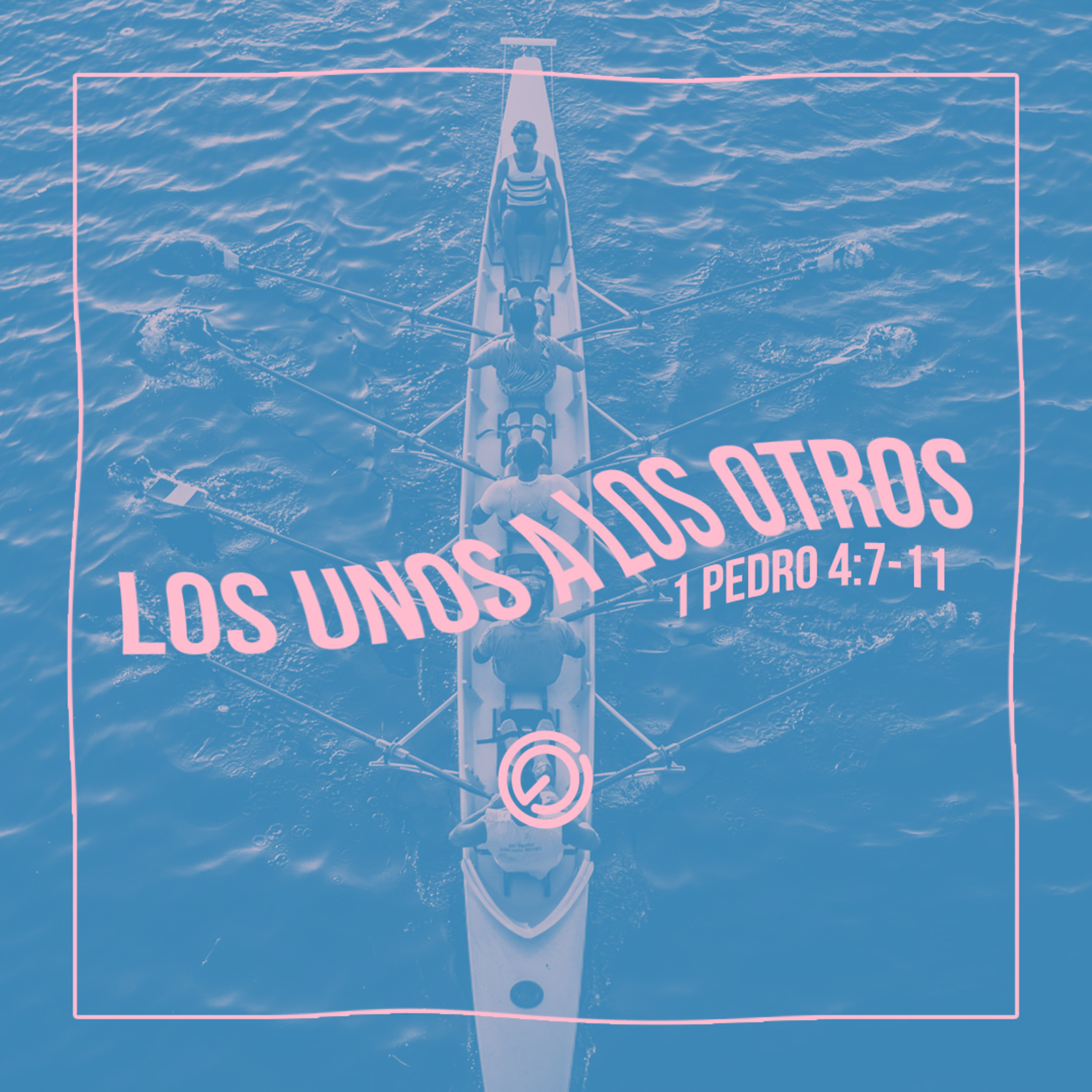 Los unos a los otros | 1 Pedro 4:7-11 | Ps. Sergio López episode artwork