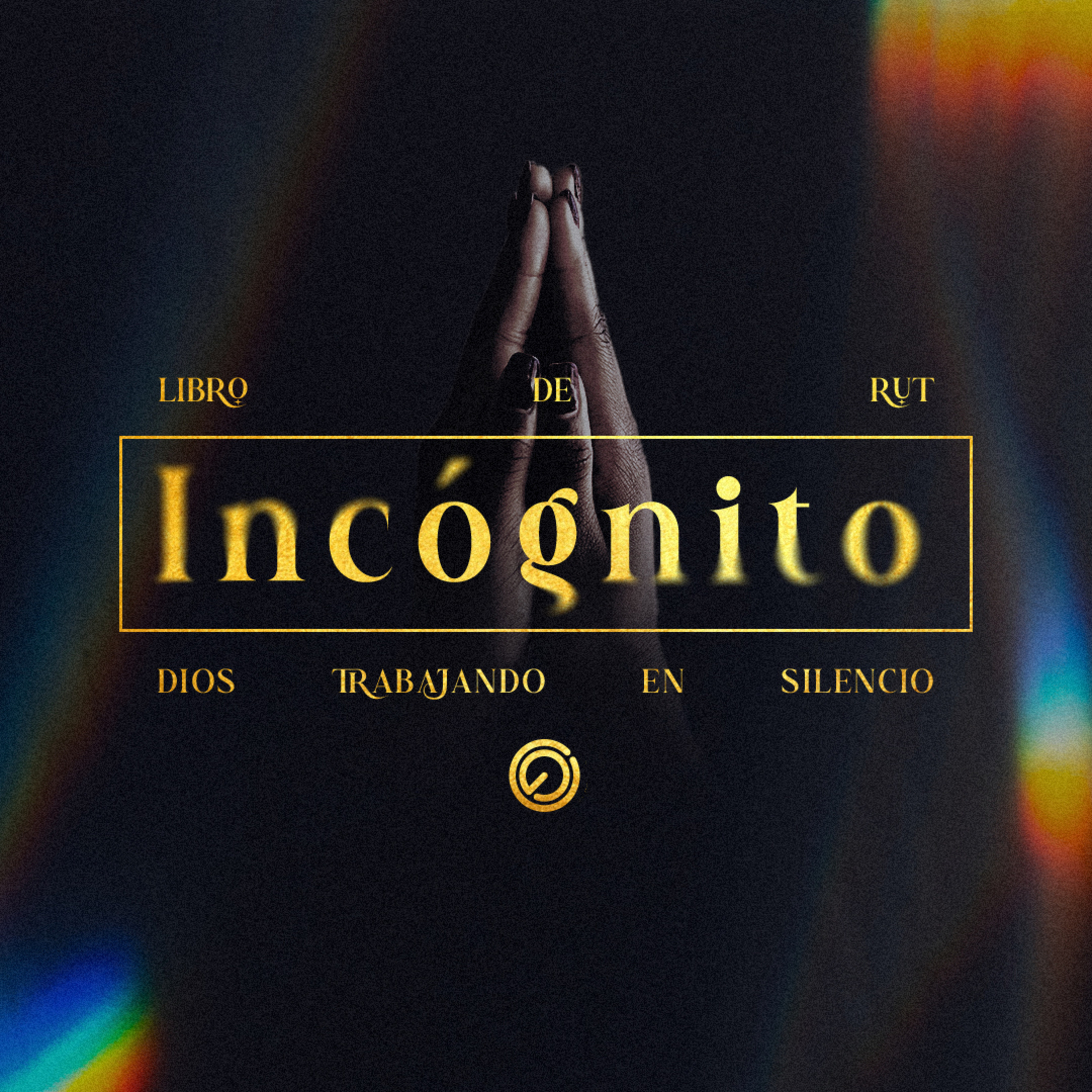 Incógnito, Dios trabajando en silencio | Rut 3 | José Miguel Pérez episode artwork