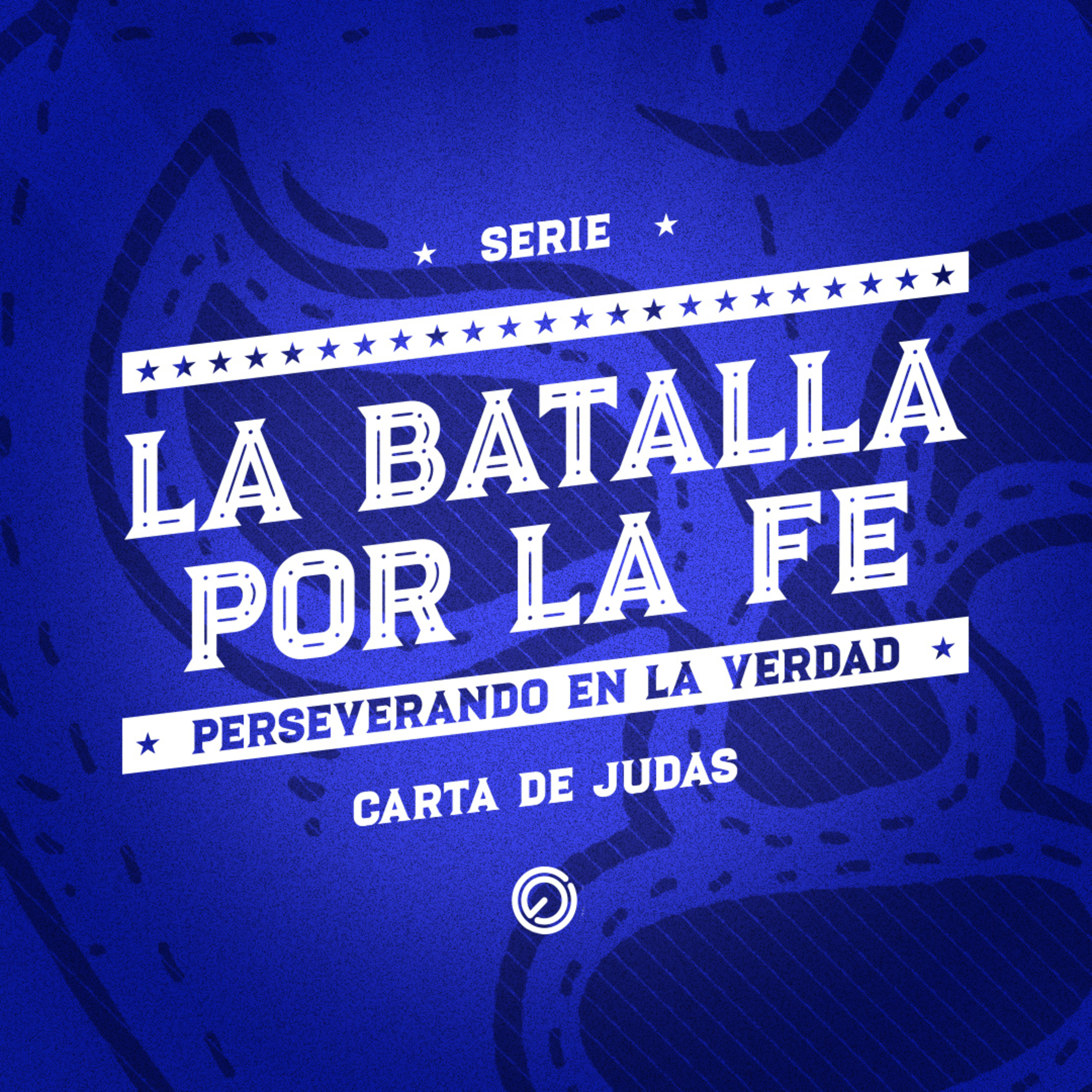 La batalla por la fe, perseverando en la verdad | Judas 1:1-4 | Jorge López episode artwork