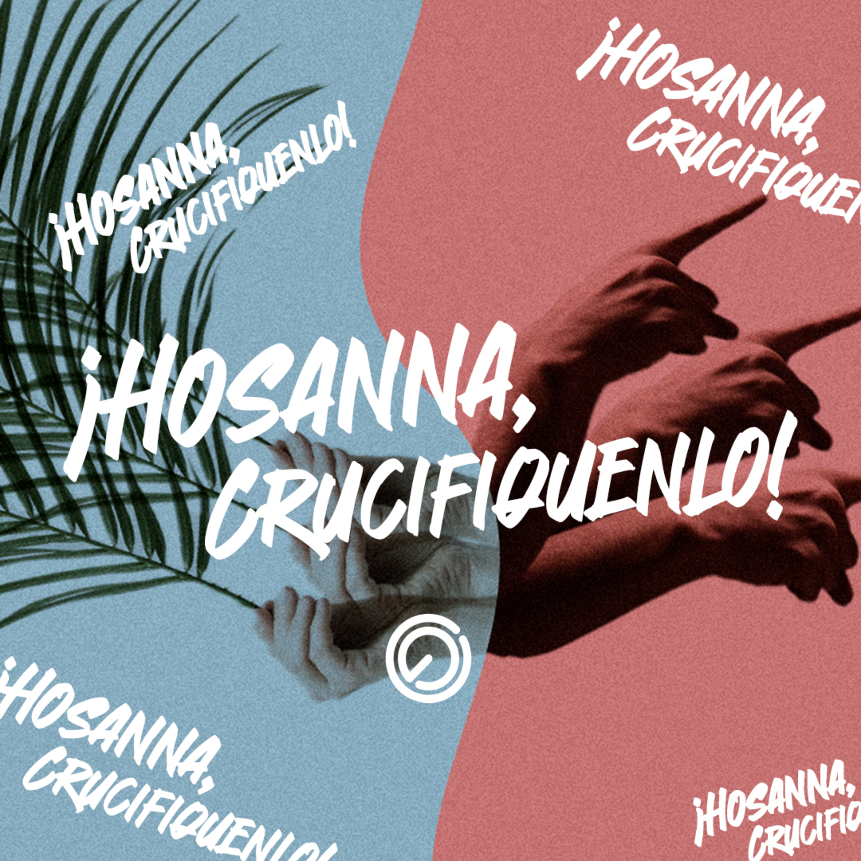 Domingo de Ramos | ¡Hosanna, Crucifíquenlo! | Marcos 11:1-11 | Ps. Jorge López episode artwork