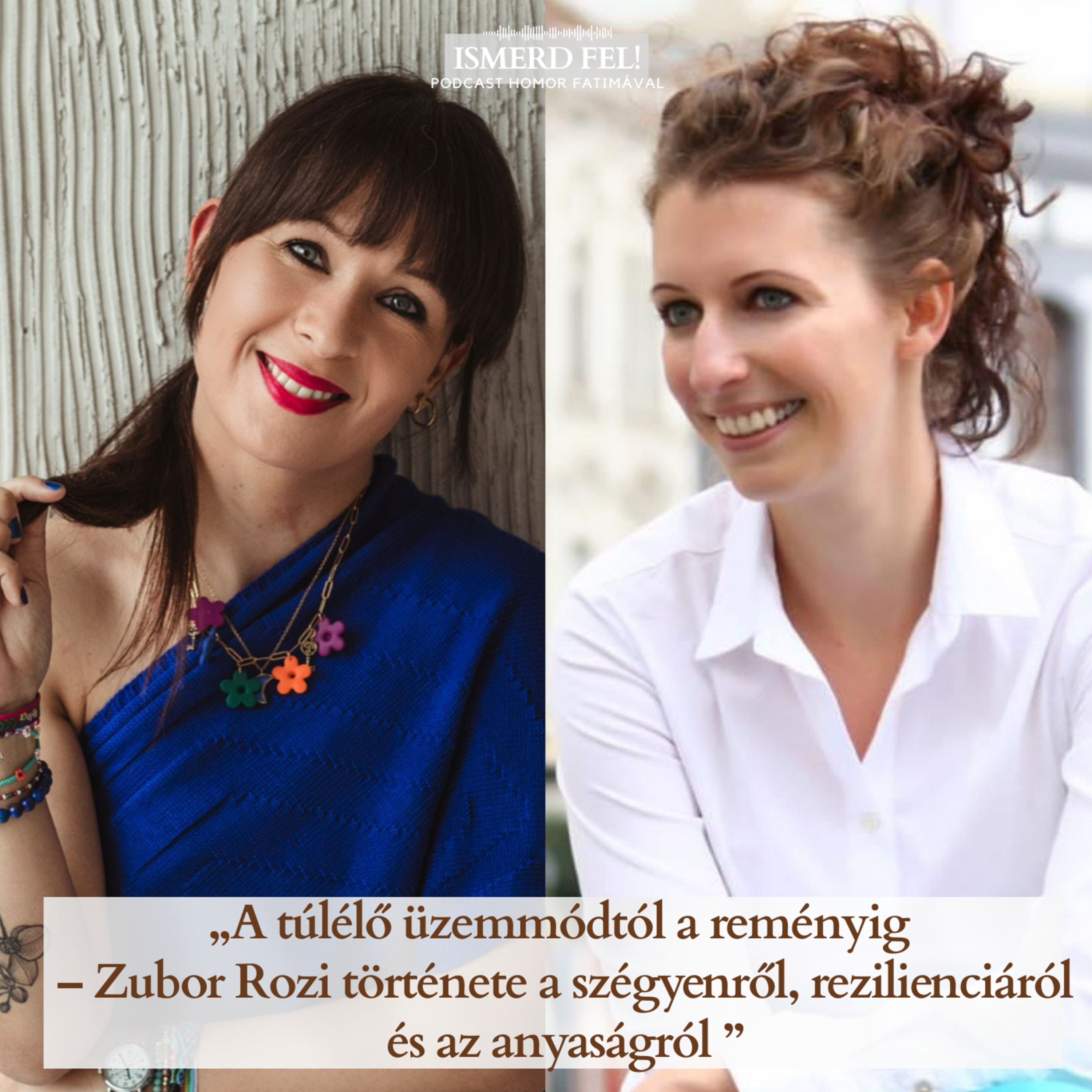 A túlélő üzemmódtól a reményig – Zubor Rozi története a szégyenről, rezilienciáról és az anyaságról episode artwork