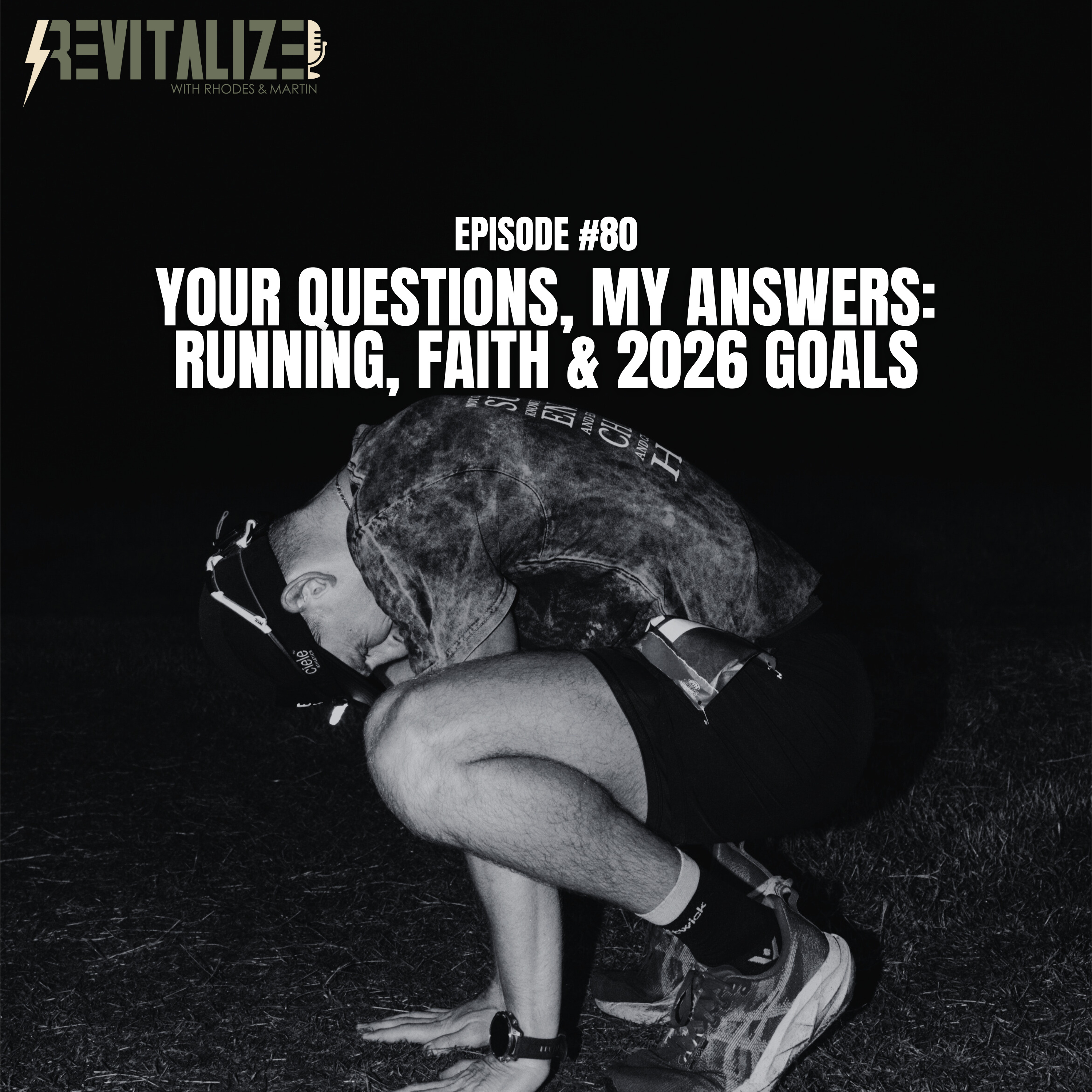 080: Your Questions, My Answers: Running, Faith & 2026 Goals