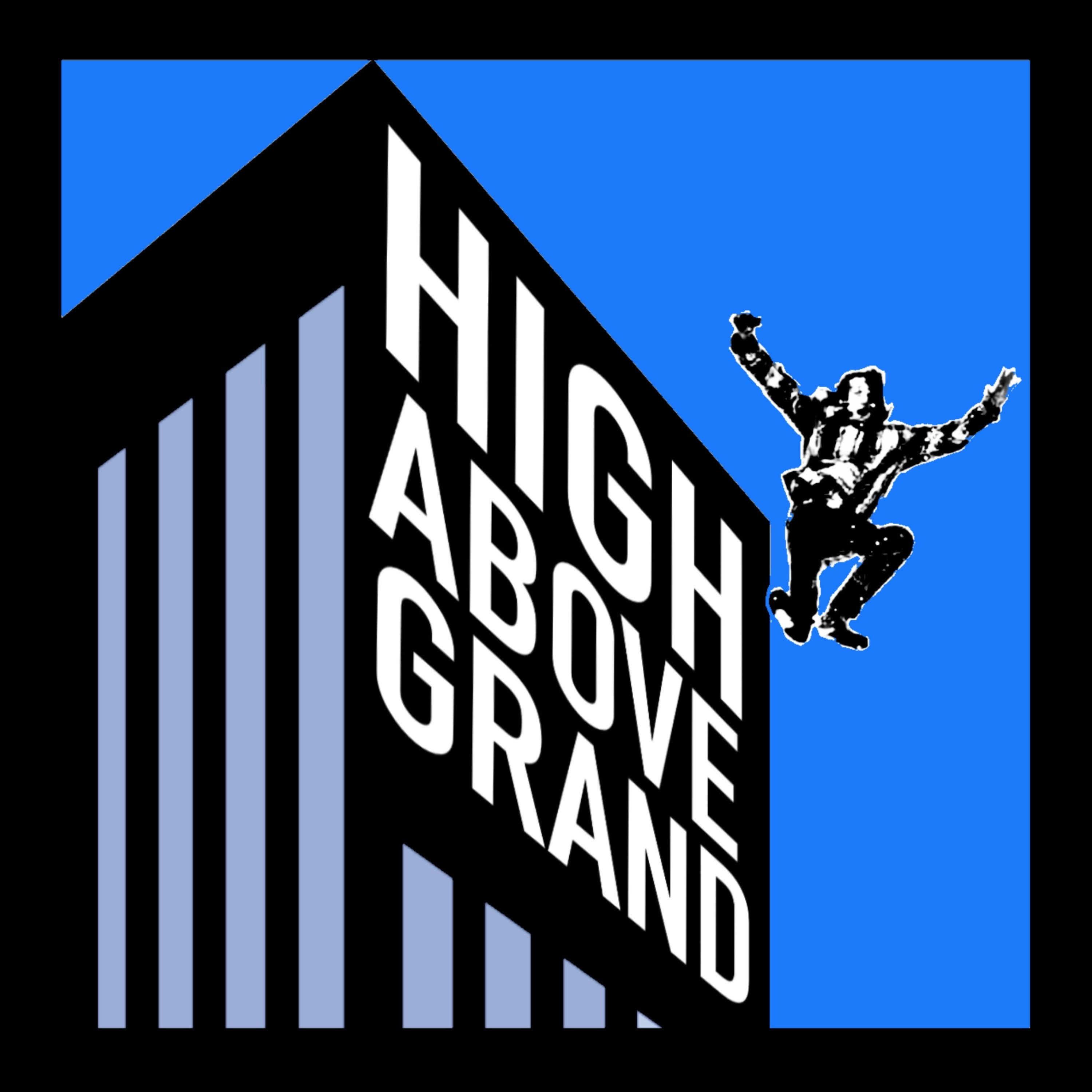 High Above Grand w/Brett Underwood