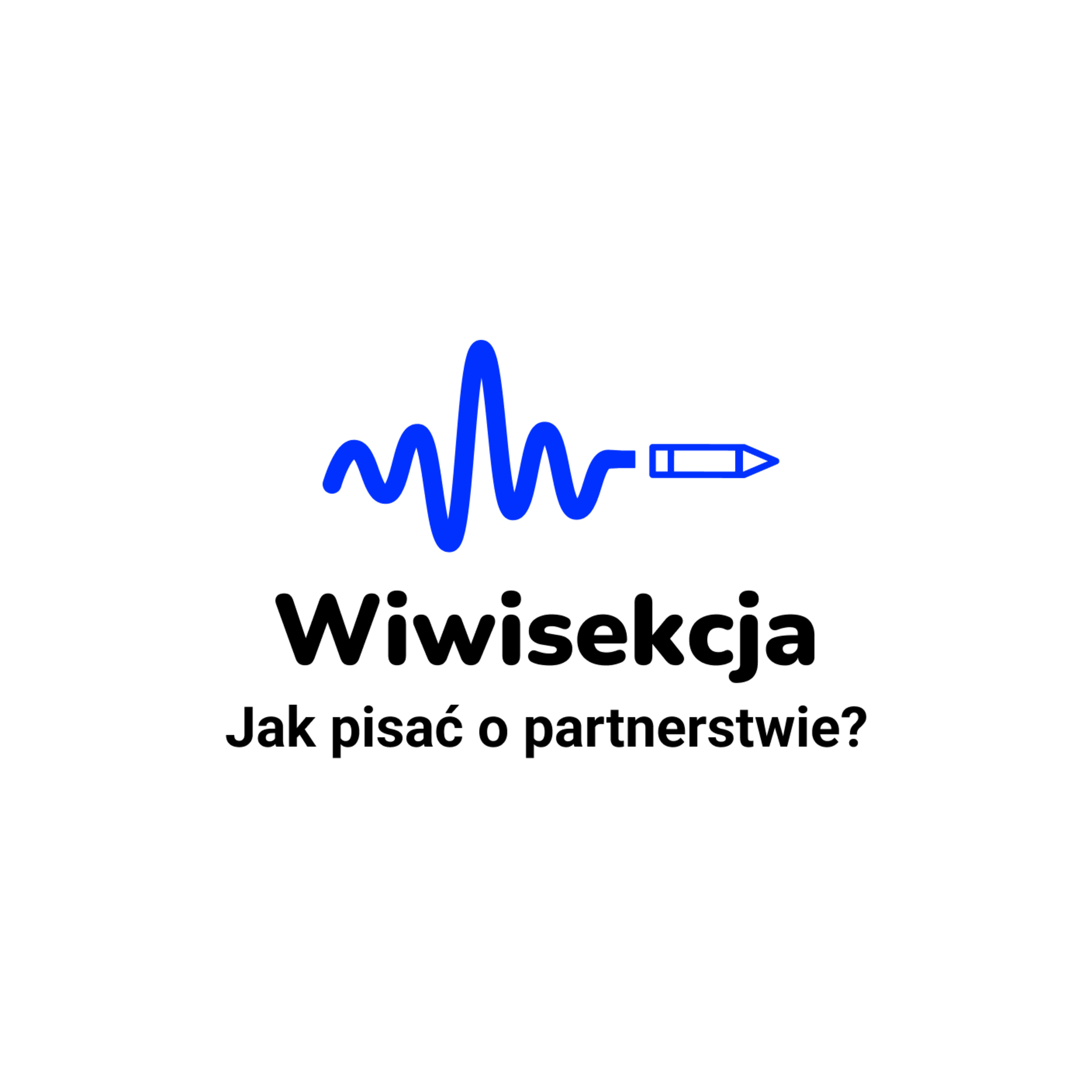Jak pisać o partnerstwie i relacjach? Jak pisać o partnerstwie i relacjach?