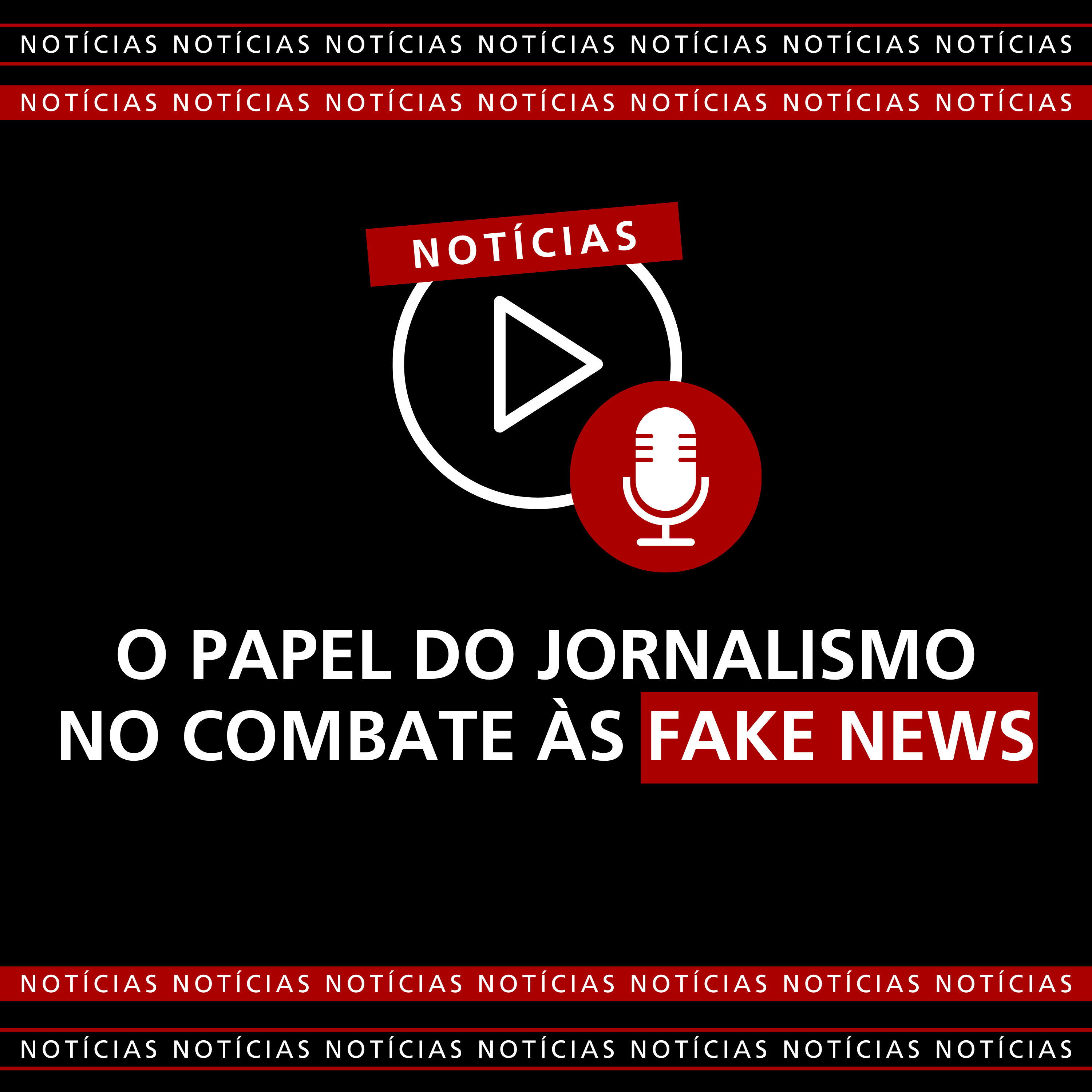 O Papel do Jornalismo no Combate às Fake News episode artwork
