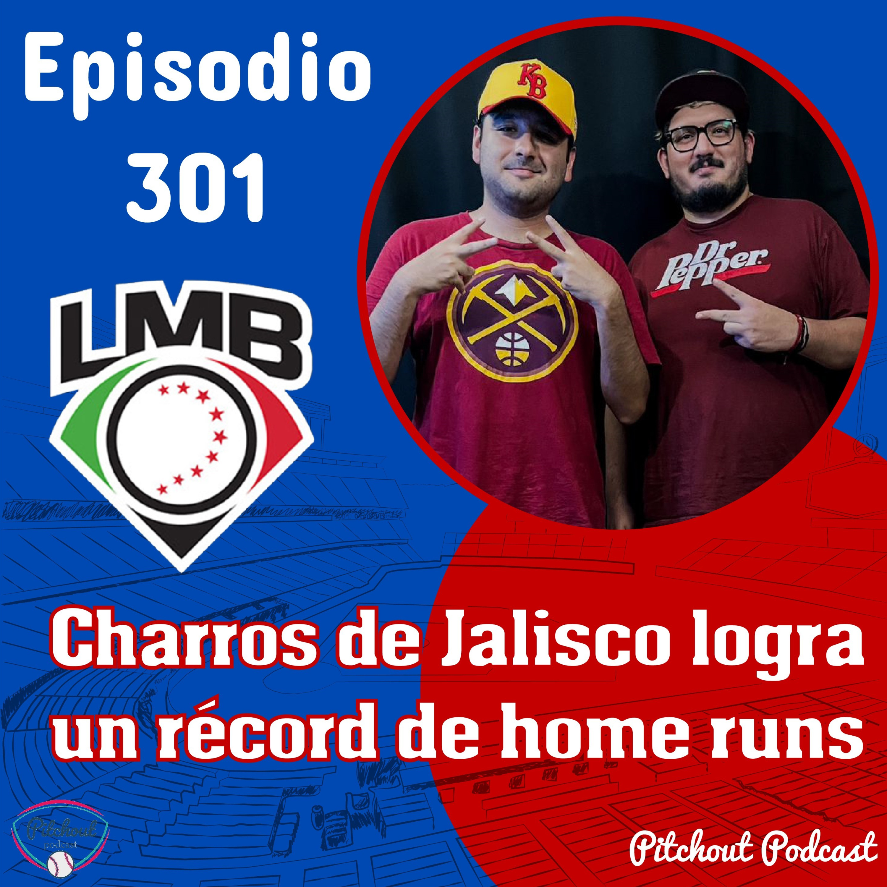 "Episodio 301: Charros logra un récord de home runs" episode artwork