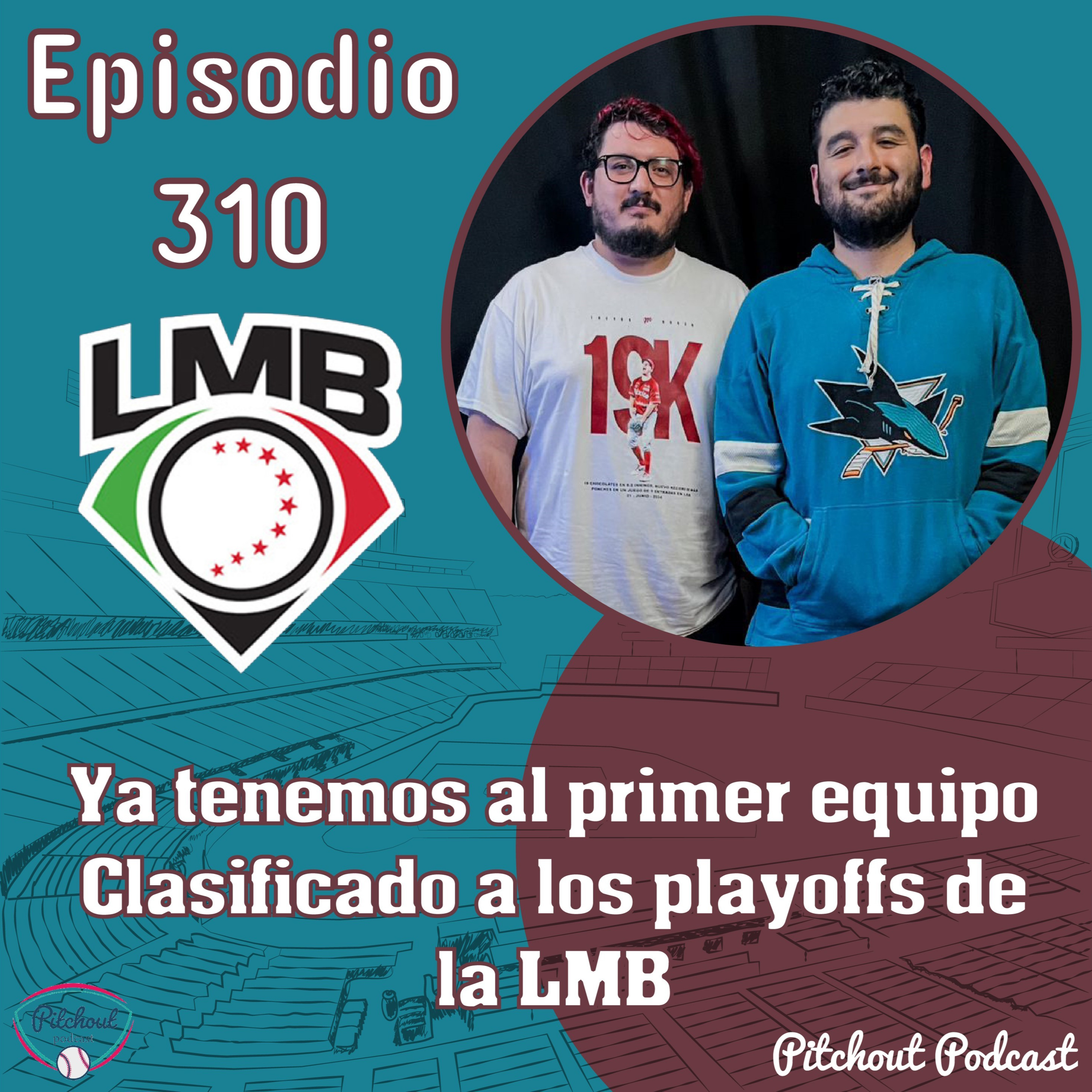 "Episodio 310: Ya tenemos al primer equipo clasificado a los playoffs en la LMB"