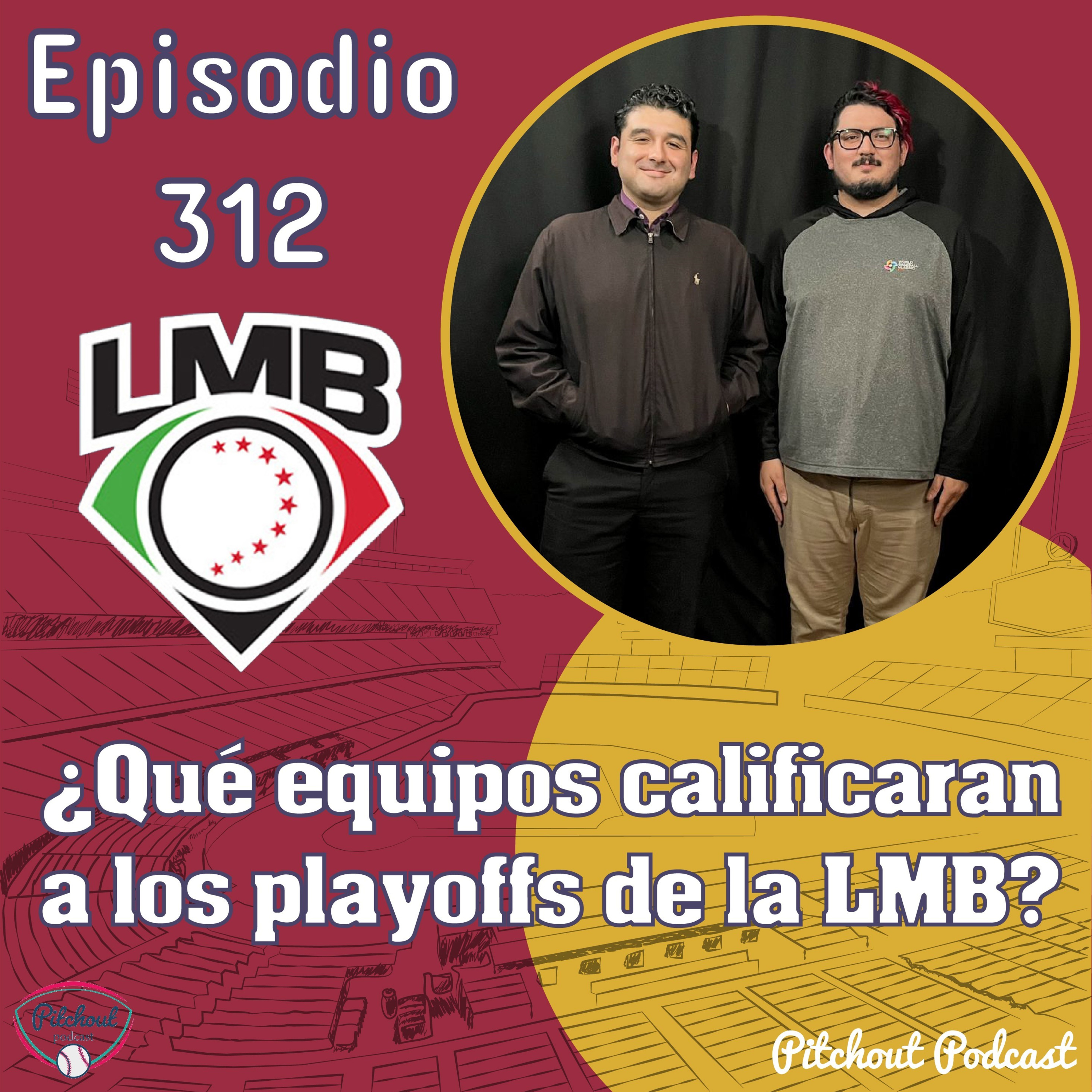 "Episodio 312: ¿Qué equipos calificaran a los playoffs de la LMB?" episode artwork