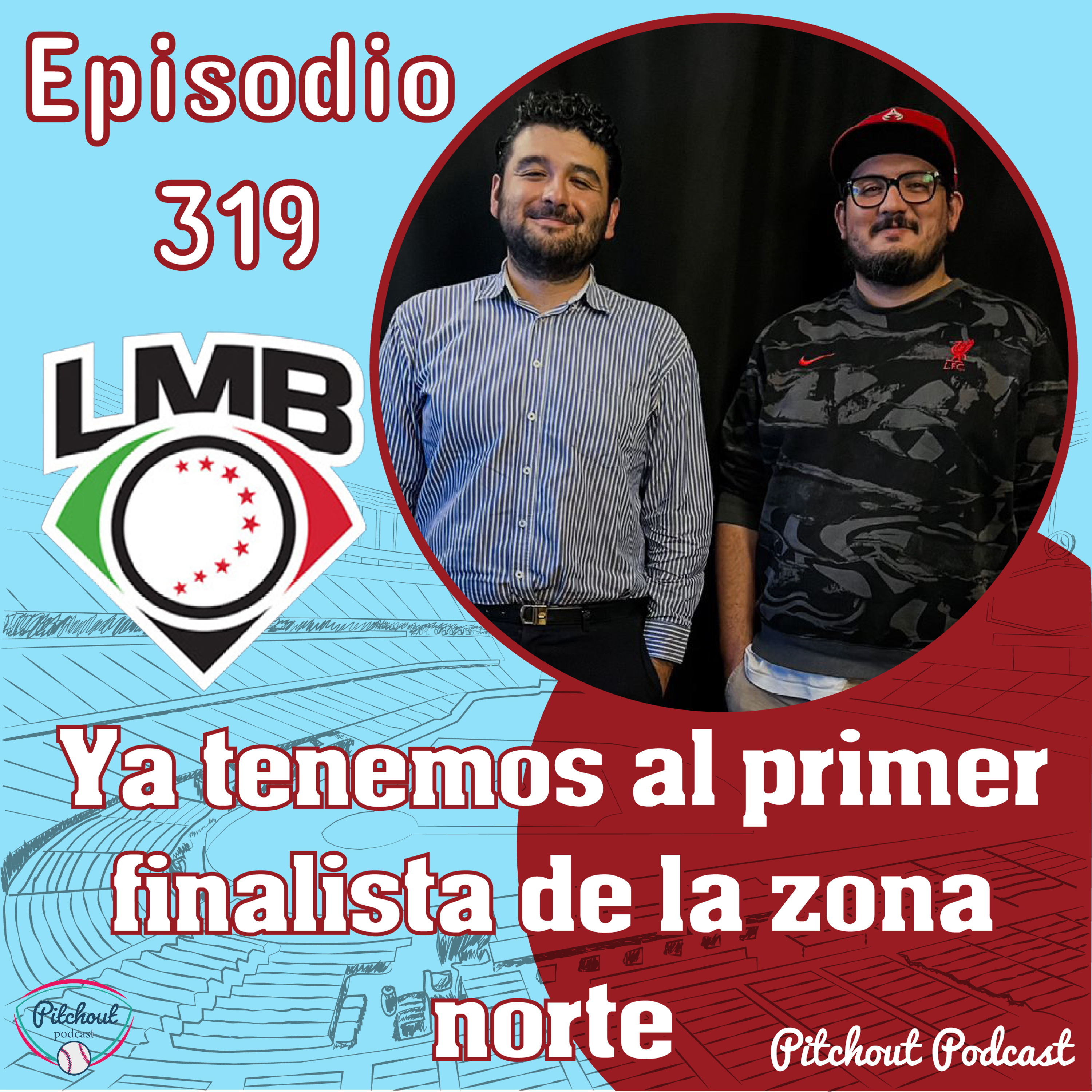 "Episodio 319: Tenemos al primer finalista en la zona norte" episode artwork