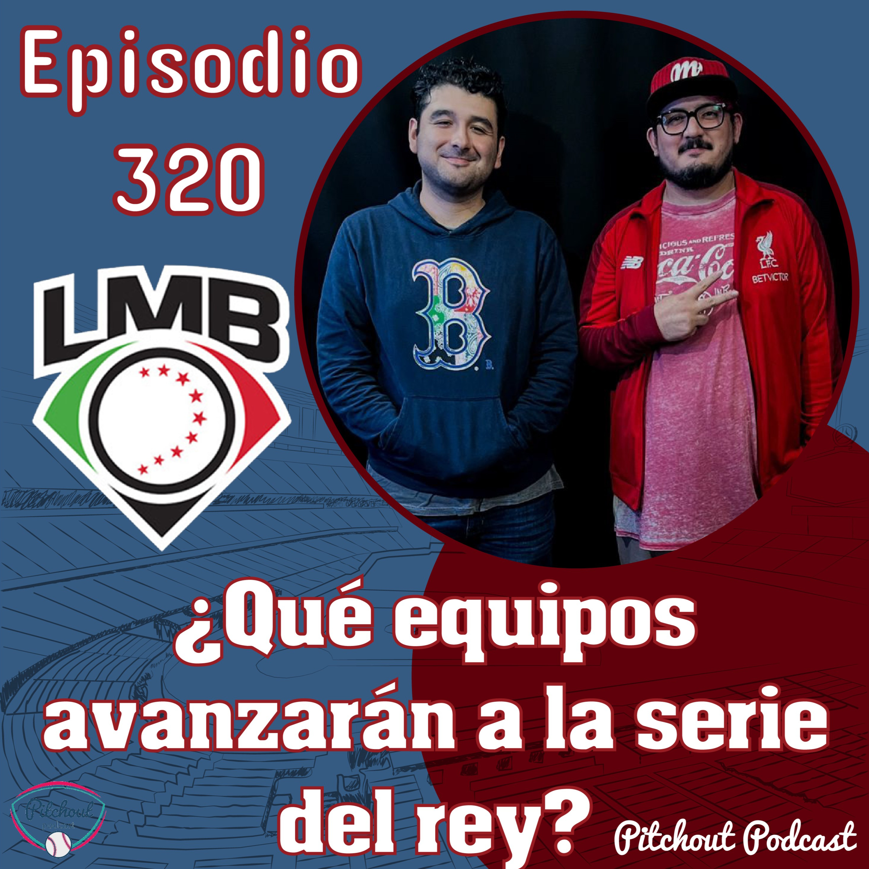 "Episodio 320: ¿Qué equipos avanzarán a la serie del rey?" episode artwork