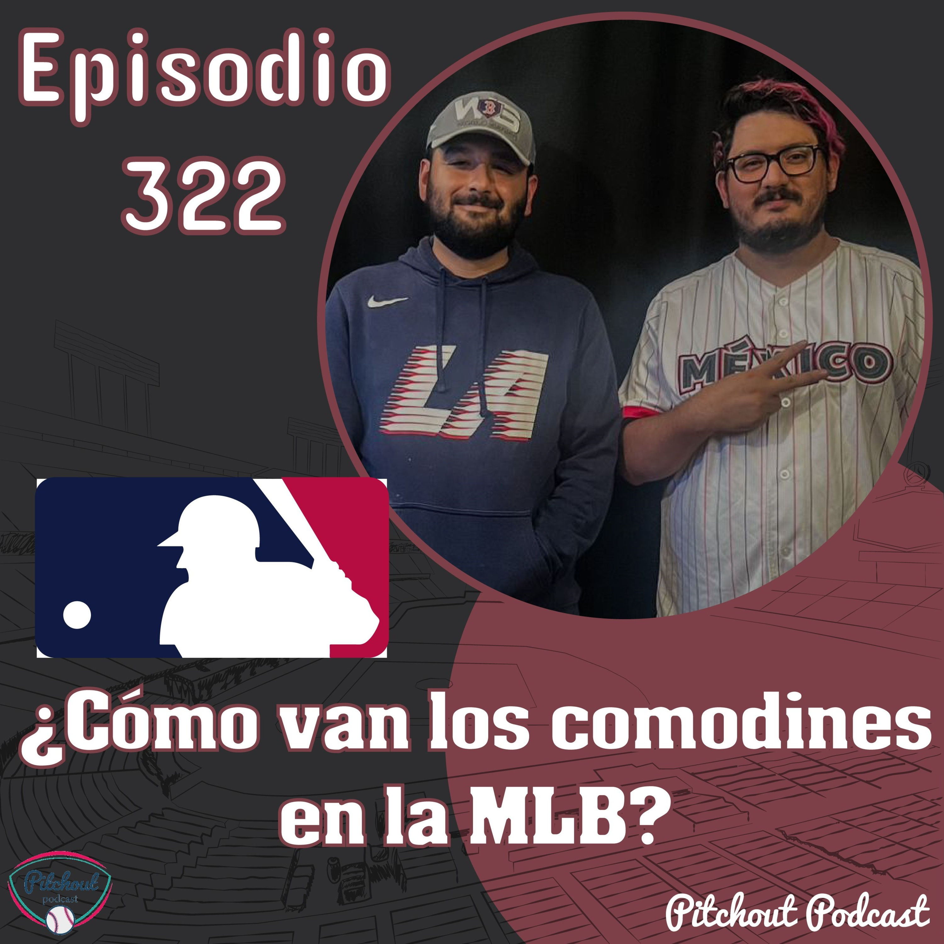 "Episodio 322: ¿Cómo van los comodines en la MLB?" 
