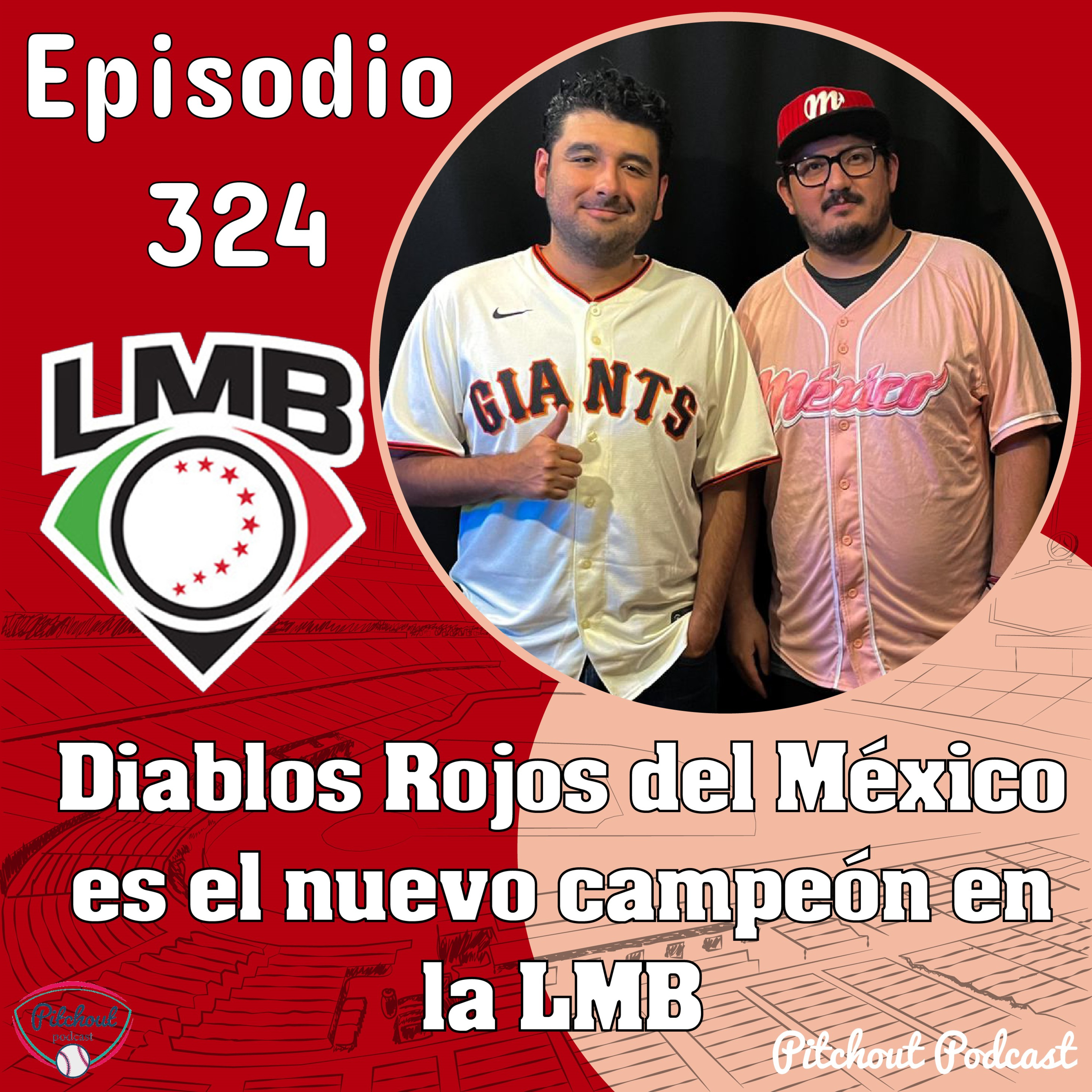"Episodio 324: Diablos Rojos del México es el nuevo campeón en la LMB" episode artwork