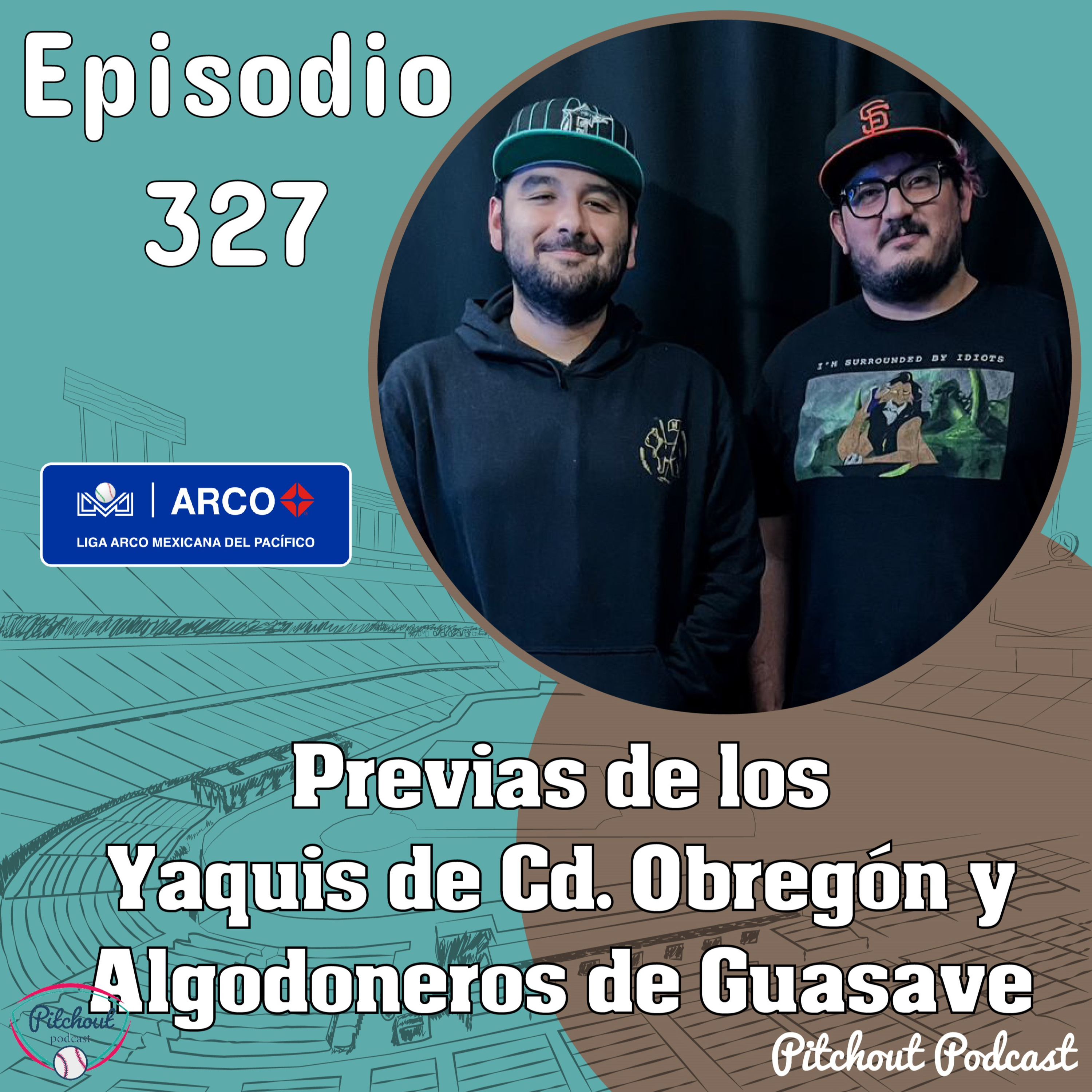 "Episodio 327: Previas de los Yaquis de Cd. Obregón y Algodoneros de Guasave" episode artwork
