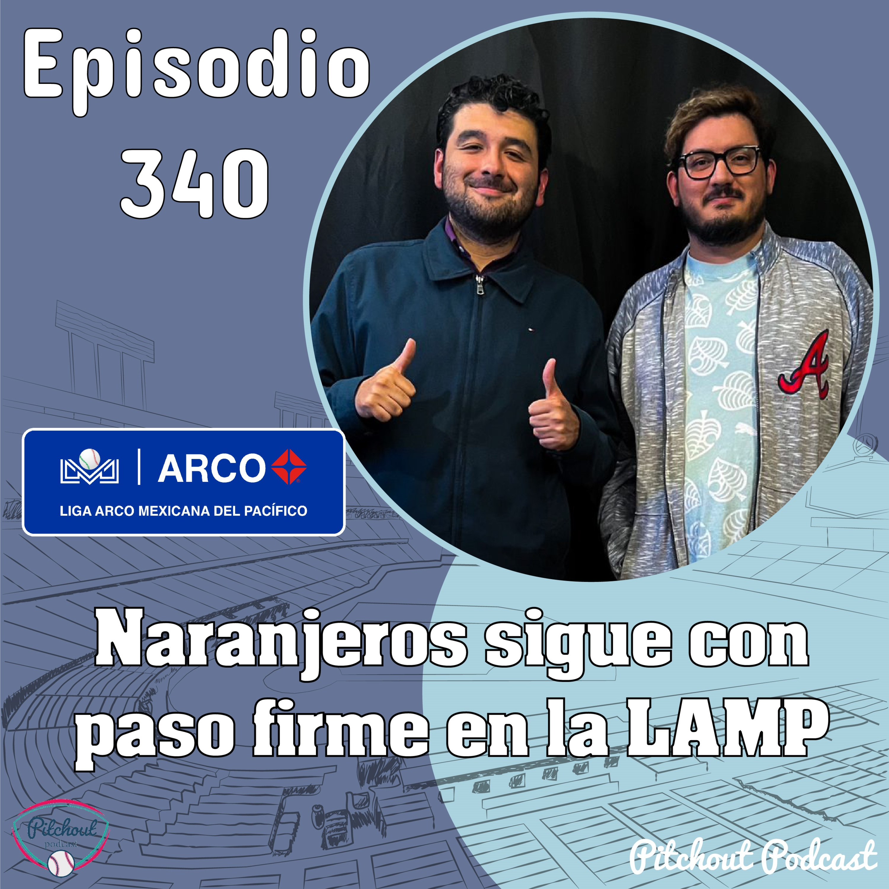 "Episodio 340: Naranjeros sigue con paso firme en la LAMP" episode artwork