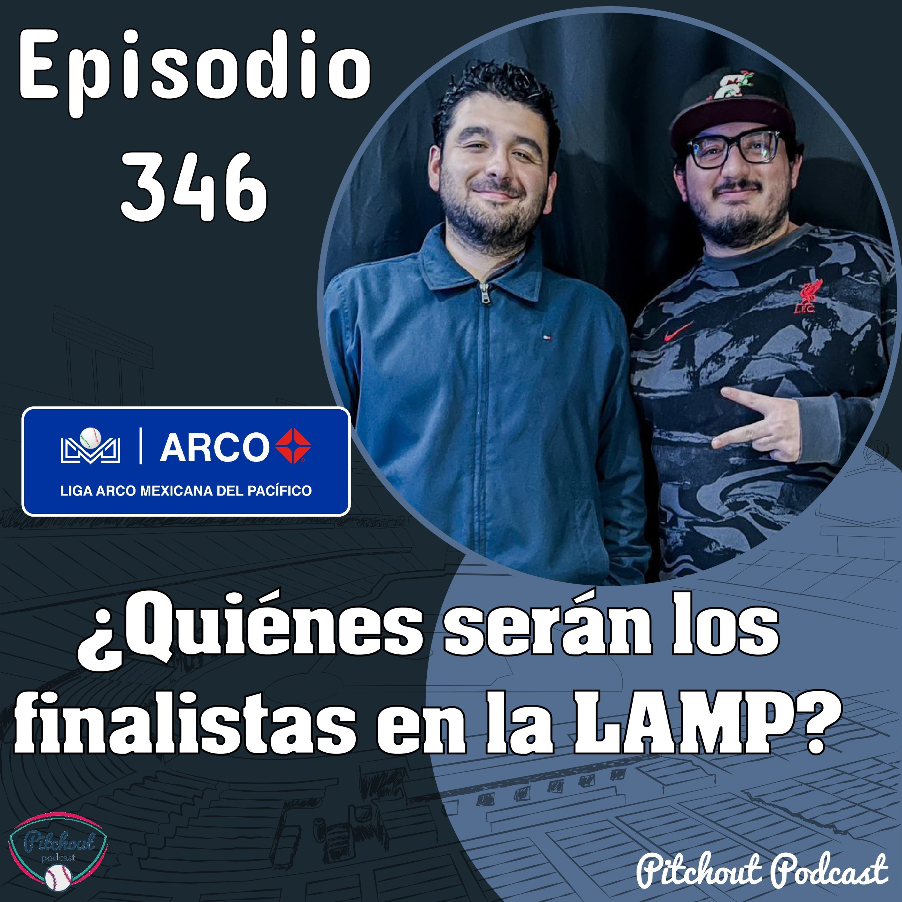 "Episodio 346: ¿Quiénes serán los finalistas en la LAMP?"