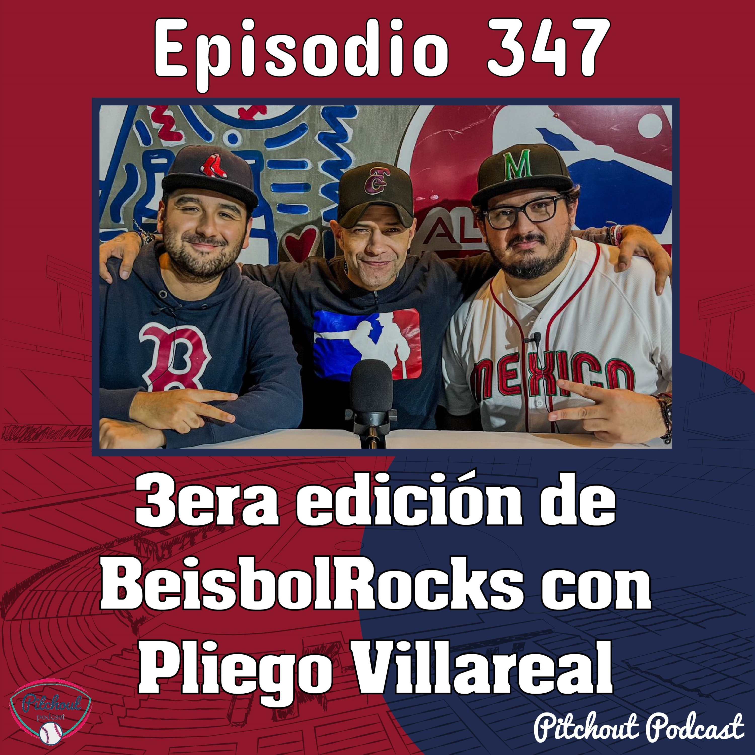 "Episodio 347: 3era edición de BeisbolRocks con Pliego Villareal" 