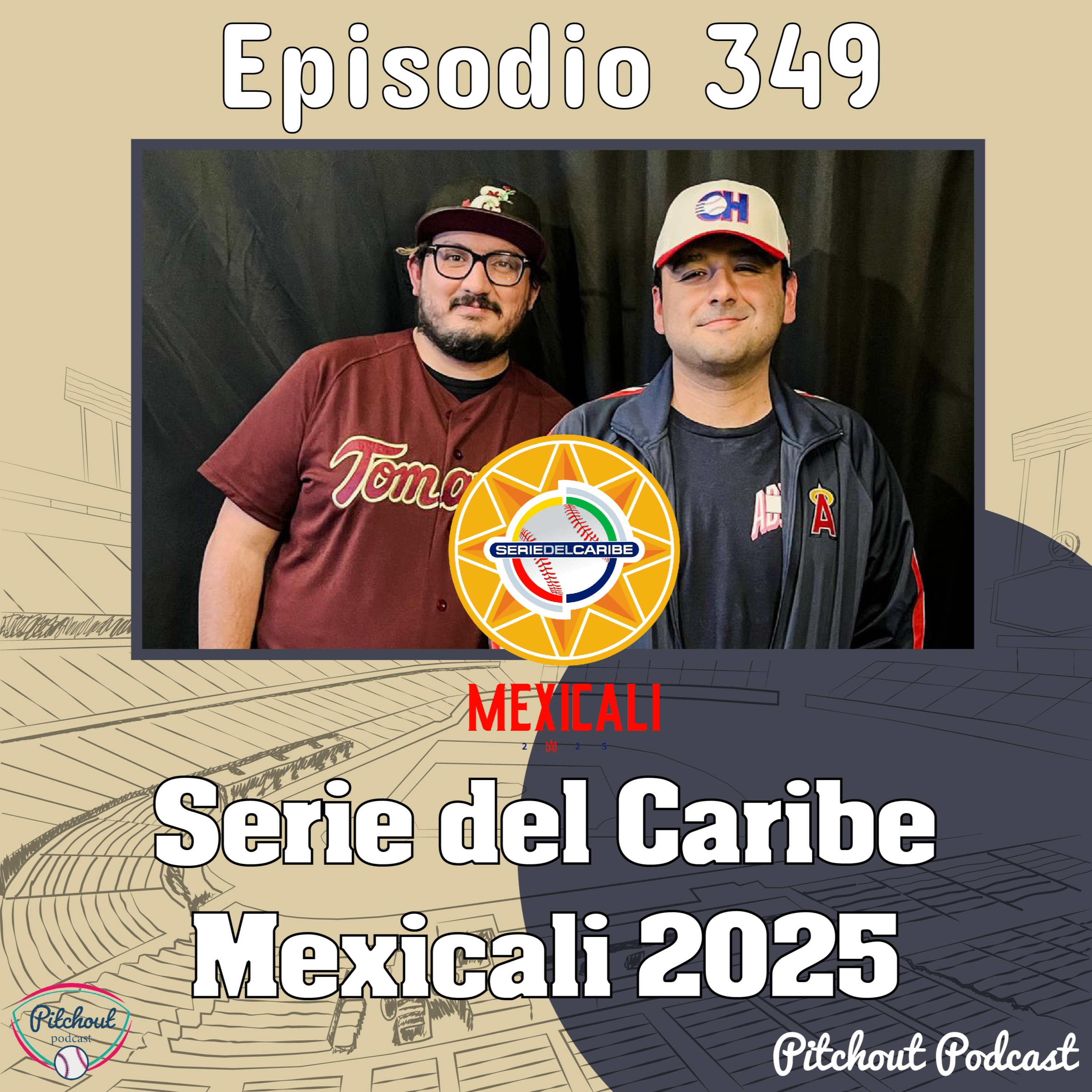 "Episodio 349: Serie Del Caribe Mexicali 2025" episode artwork
