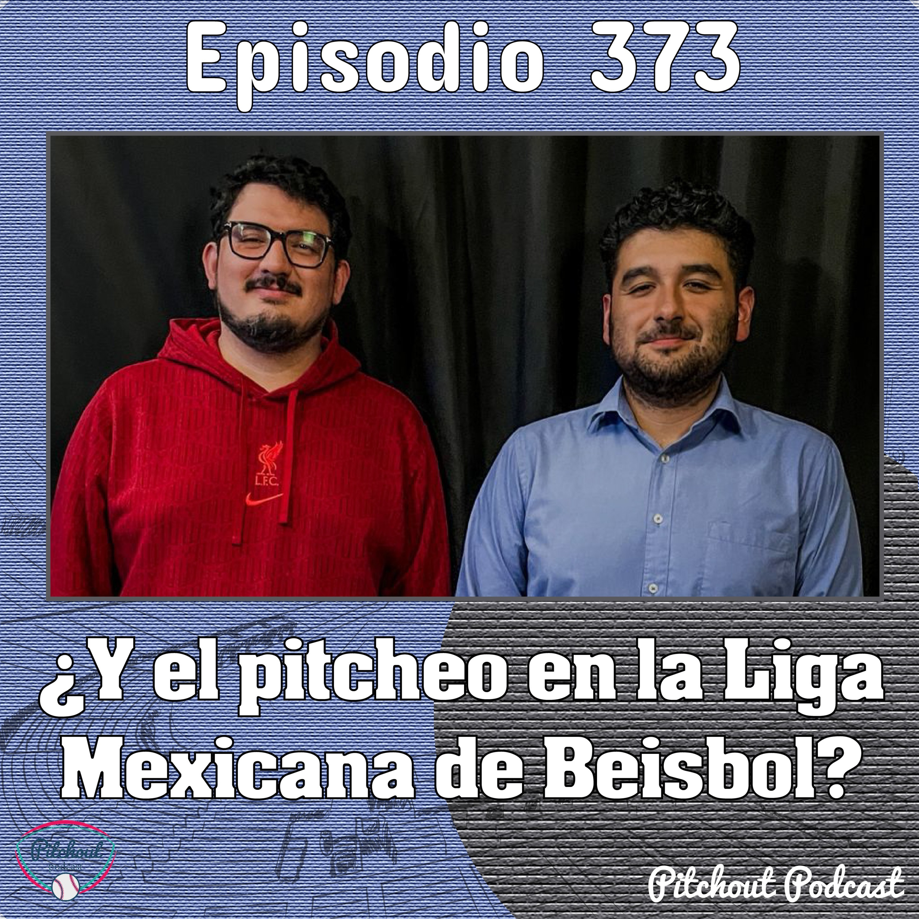"Episodio 373: ¿Y el pitcheo en la Liga Mexicana de Beisbol?" episode artwork