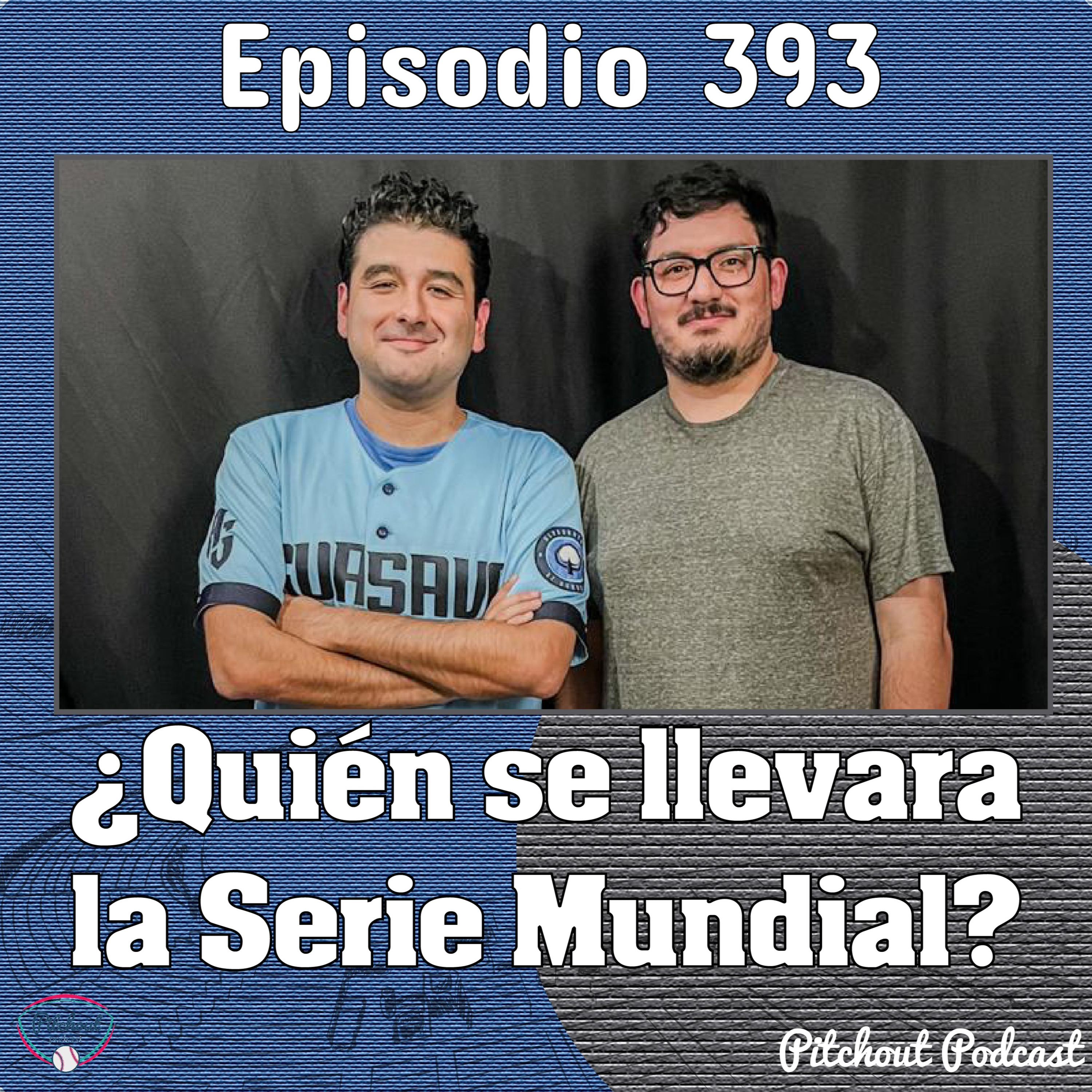"Episodio 393: ¿Quién se llevara la Serie Mundial?"