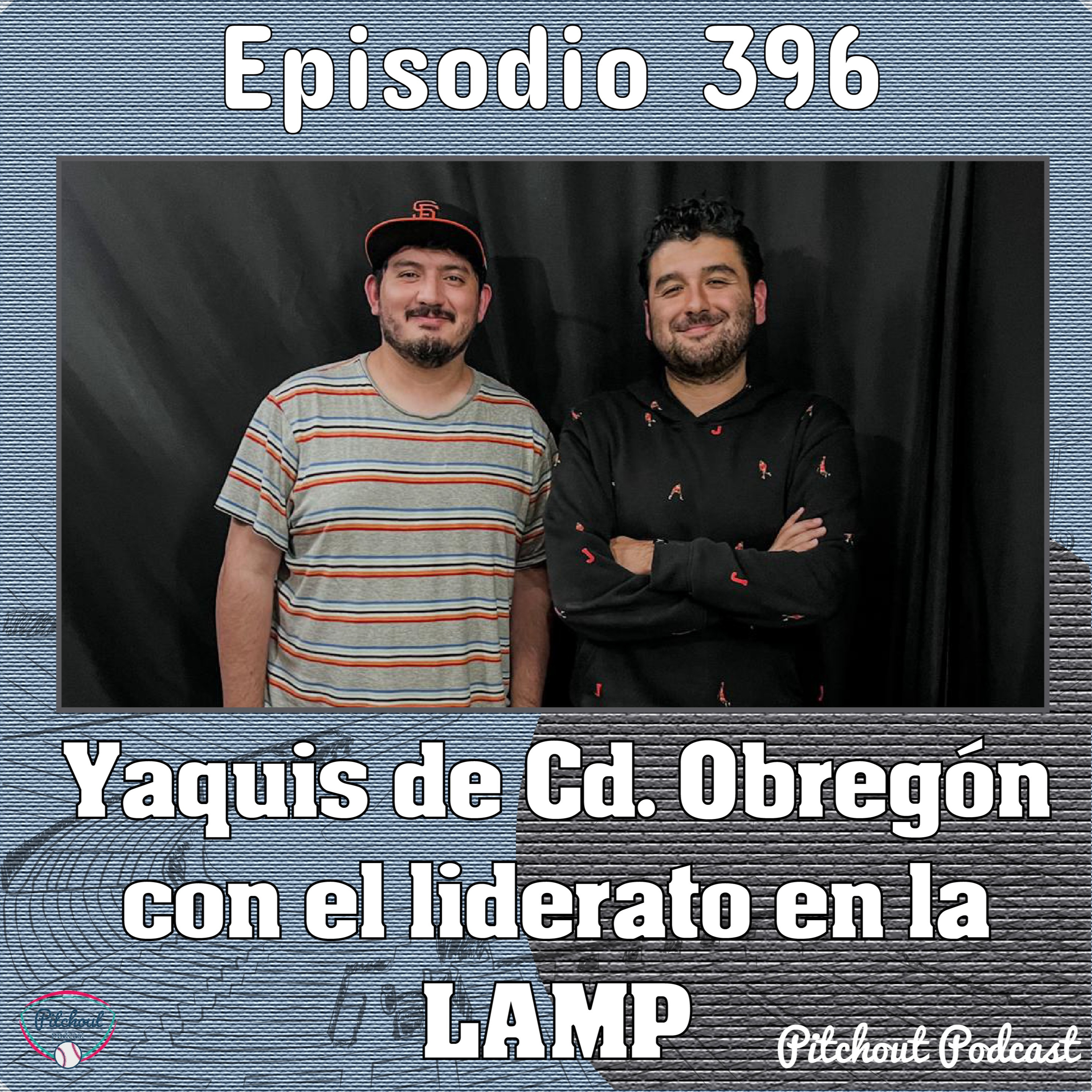 "Episodio 396: Yaquis de Cd. Obregón con el liderato en la LAMP"