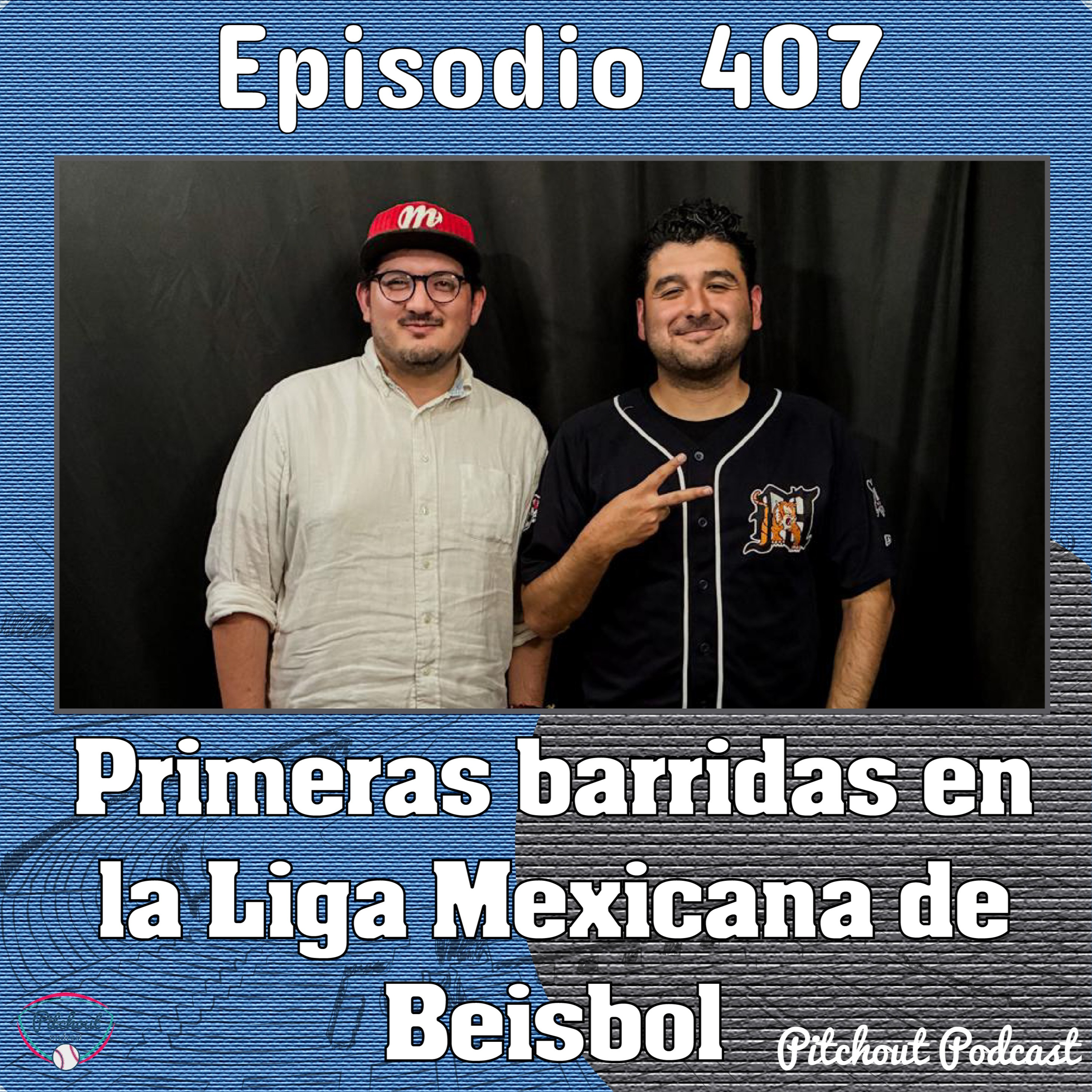 "Episodio 407: Primeras barridas en la Liga Mexicana de Beisbol" 