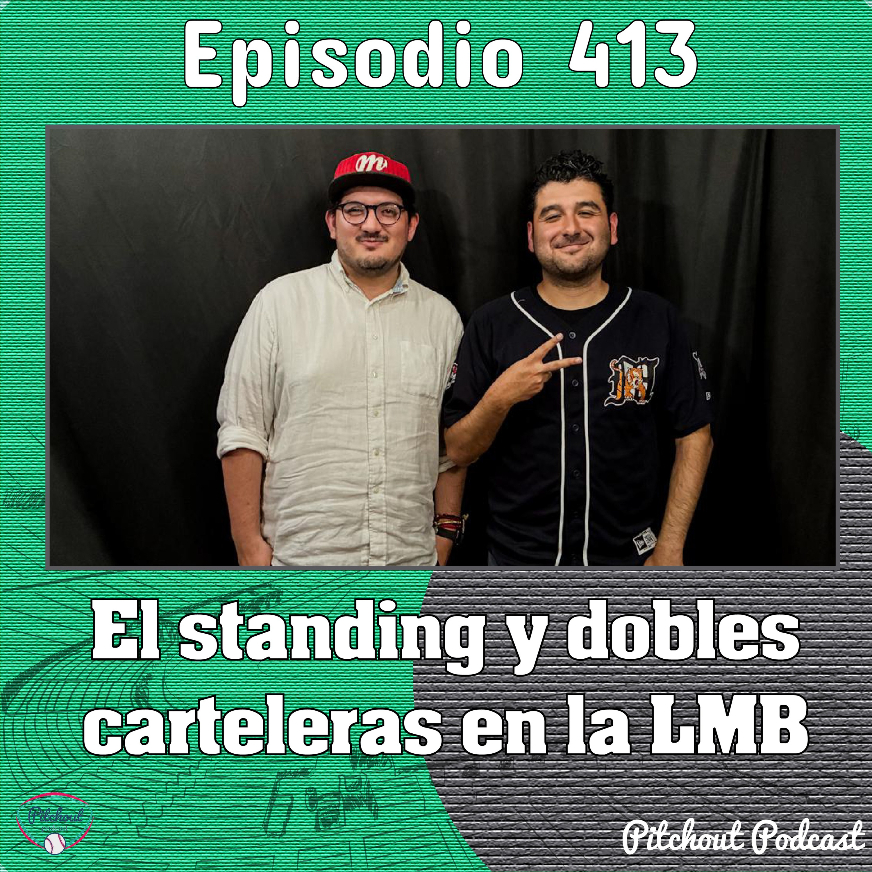 "Episodio 413: Standing y dobles carteleras en la LMB"  episode artwork