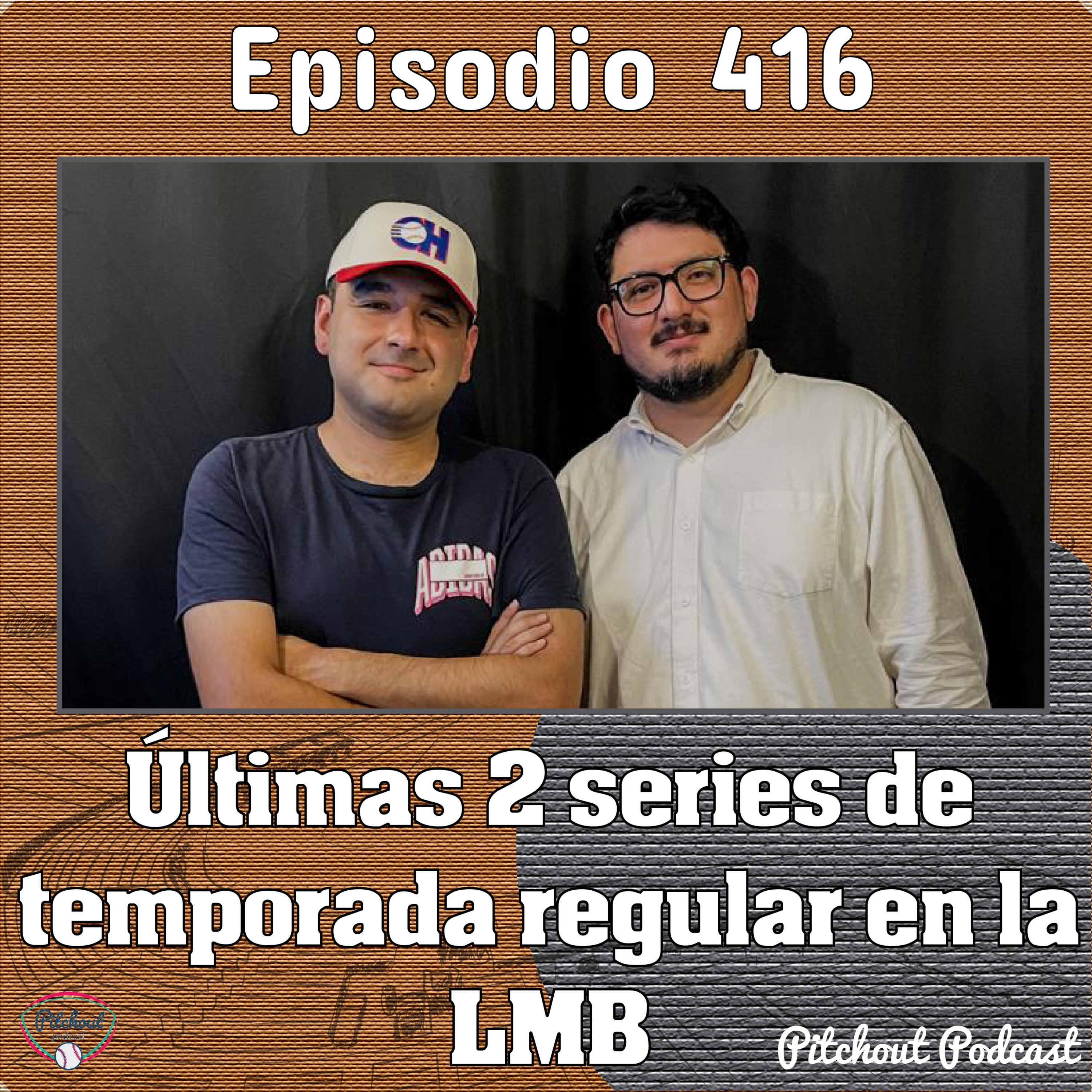 "Episodio 416: Últimas dos series de temporada regular en la LMB" episode artwork